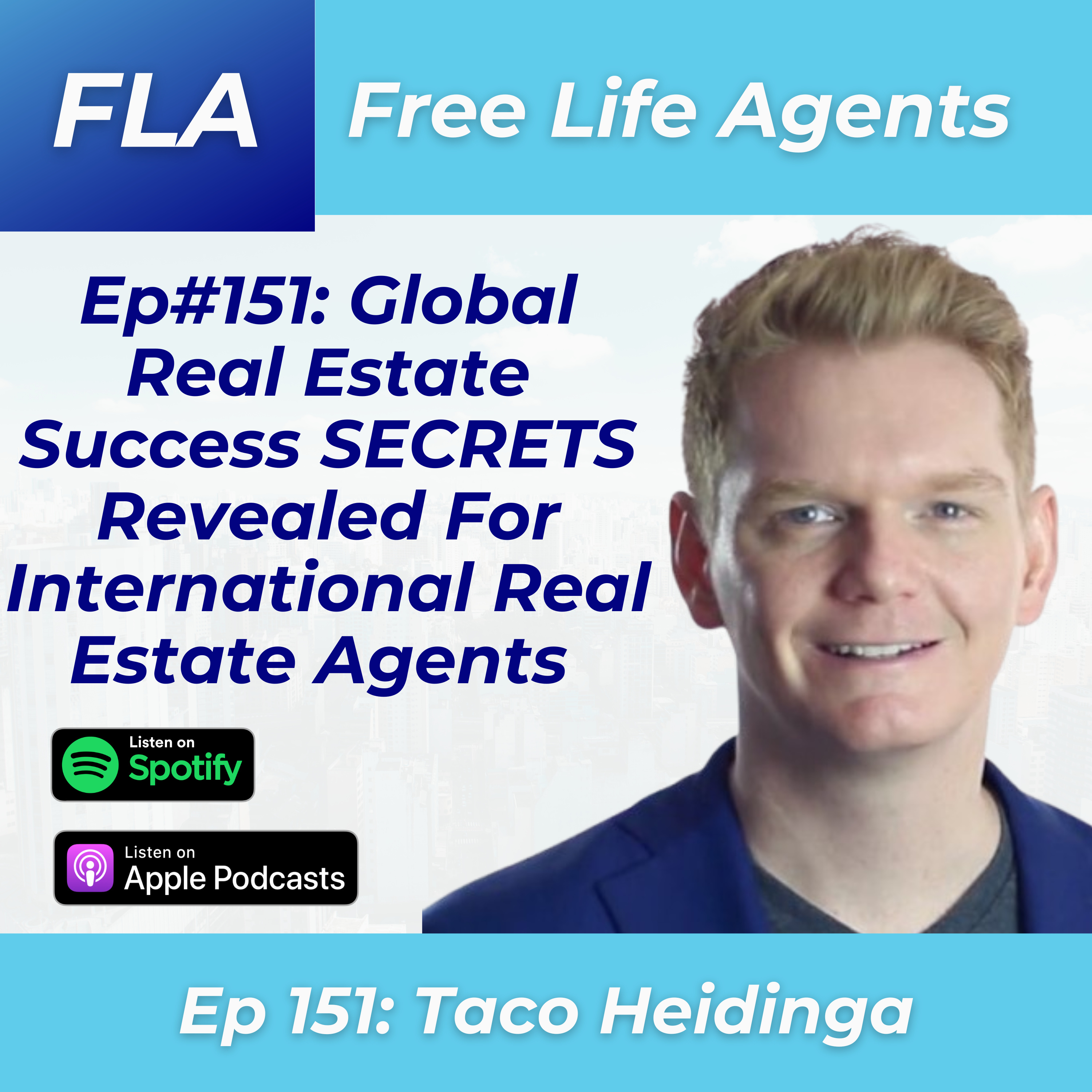 cover of episode FLA #151 Taco Heidinga - REAL ESTATE Agent Reveal Their Top Tips for GLOBAL Success!