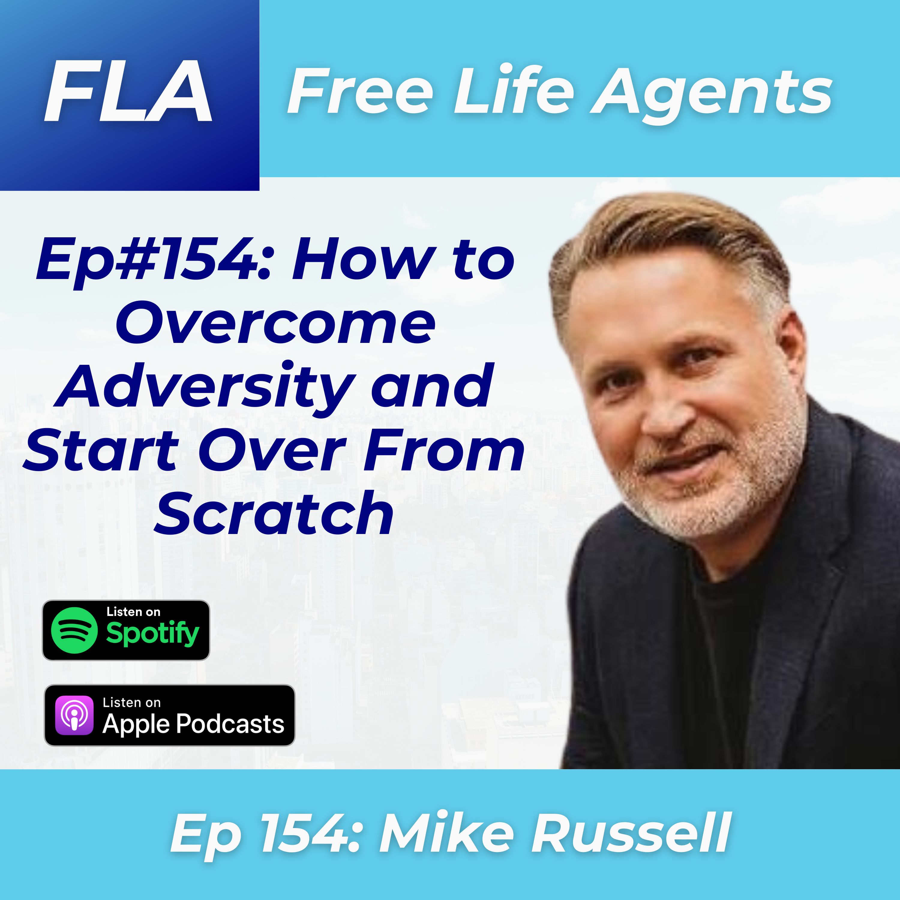 cover of episode FLA #154 Mike Russell - How to Overcome Adversity in Life and Business Starting Over From Scratch