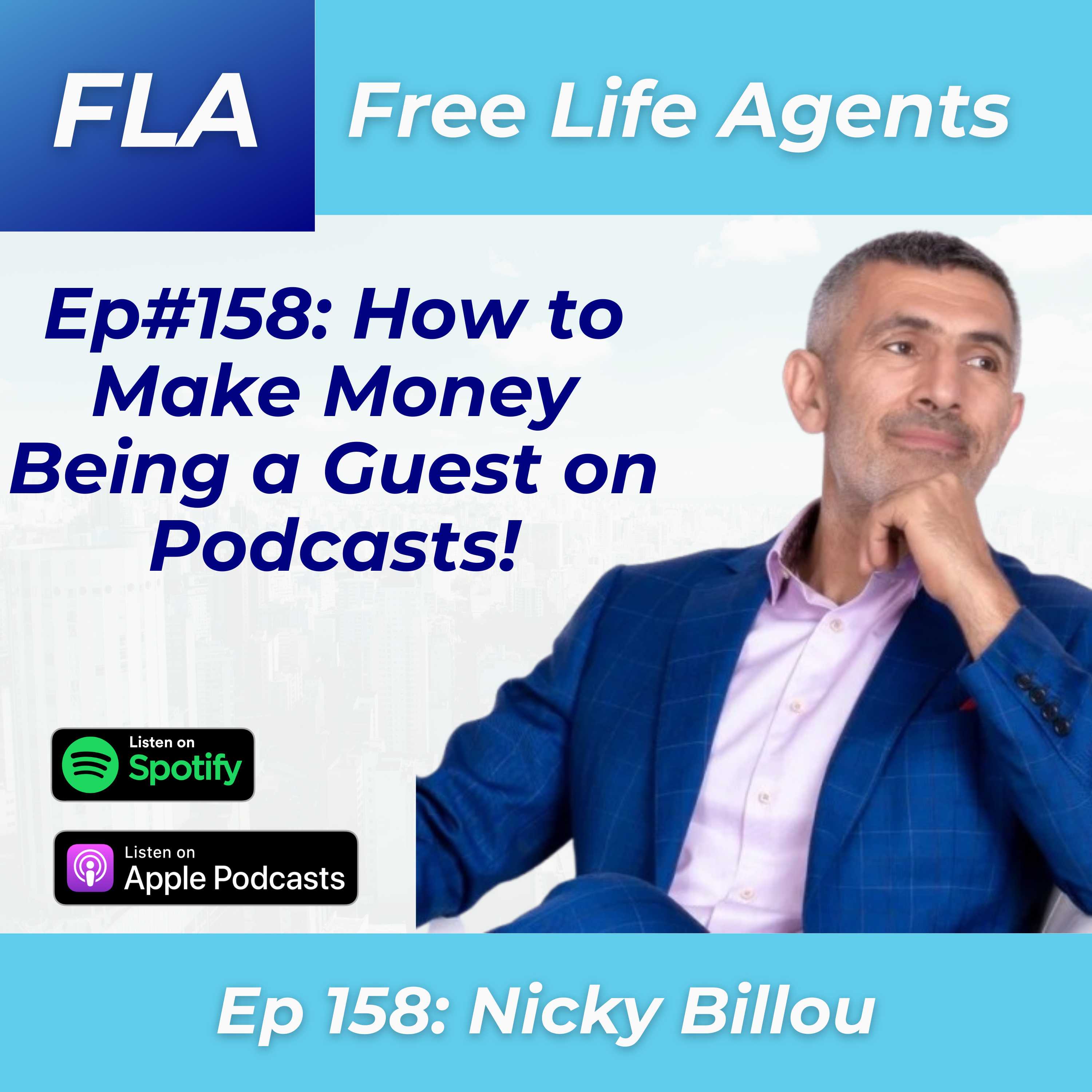 cover of episode FLA #158 Nicky Billou - GREATEST Podcast Guest in the World Shares Why REALTORS Need to Guest on Podcasts