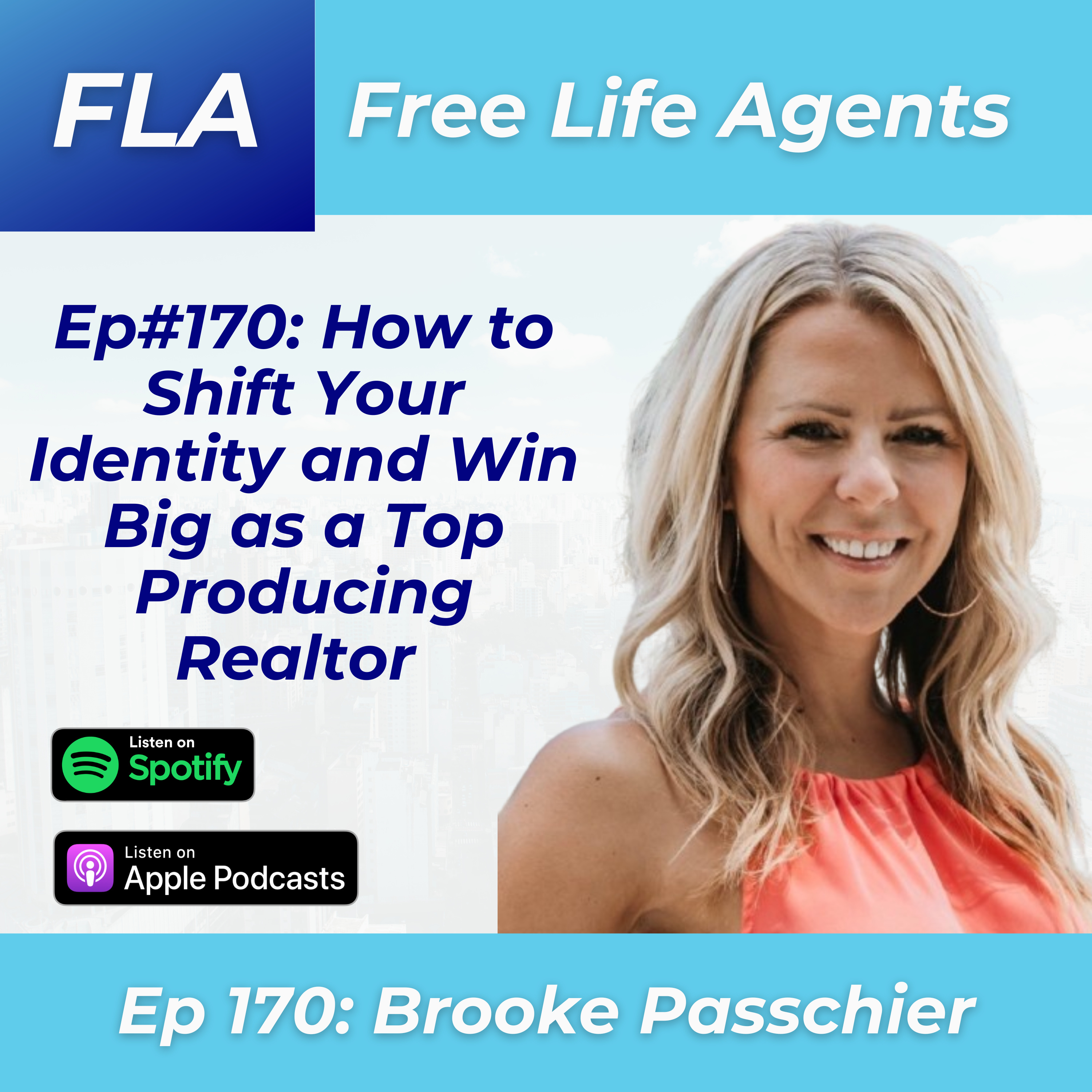 cover of episode FLA #170 - Brooke Passchier - How to SHIFT Your IDENTITY and PARADIGMS as a Realtor to WIN BIG 