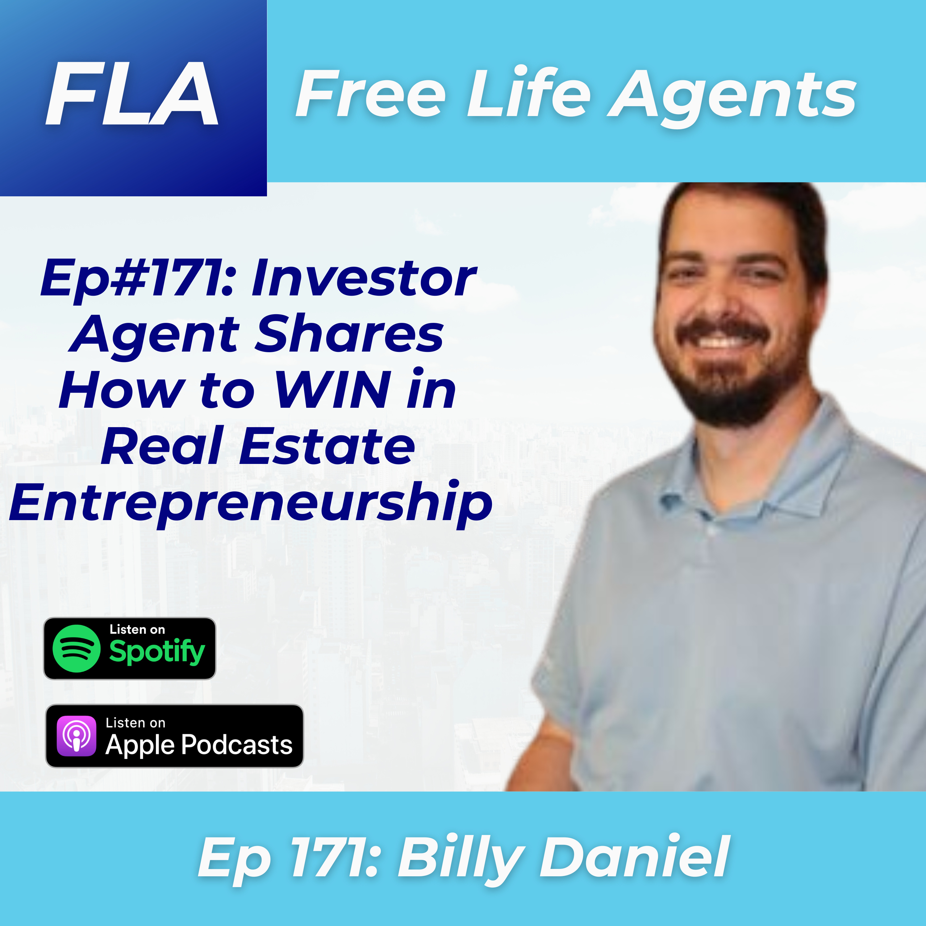 cover of episode FLA #171 - Billy Daniel - Investor Agent Shares How to WIN in Real Estate Entrepreneurship