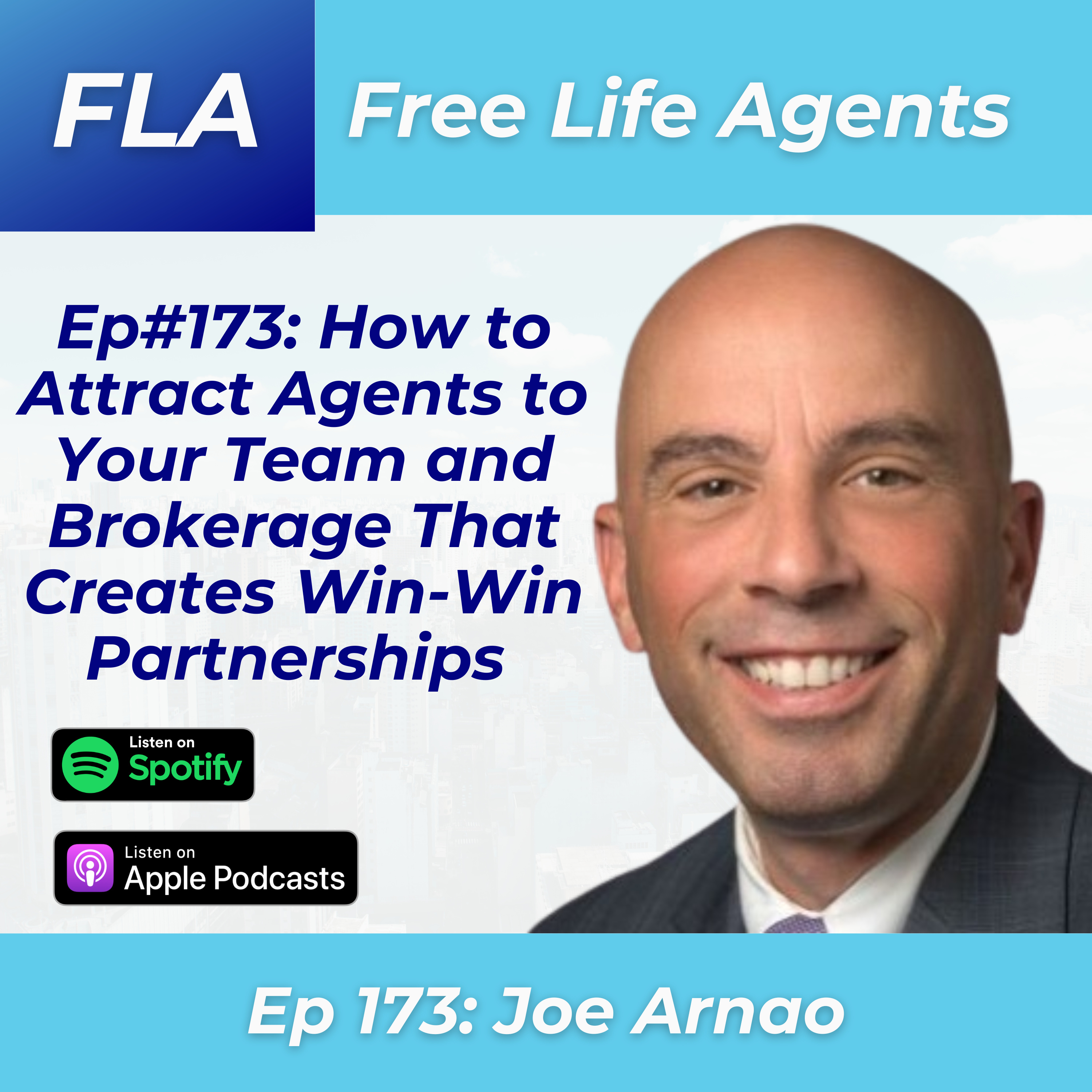cover of episode FLA #173 - Joe Arnao - How to Attract Agents THE RIGHT WAY For Teams and Brokers