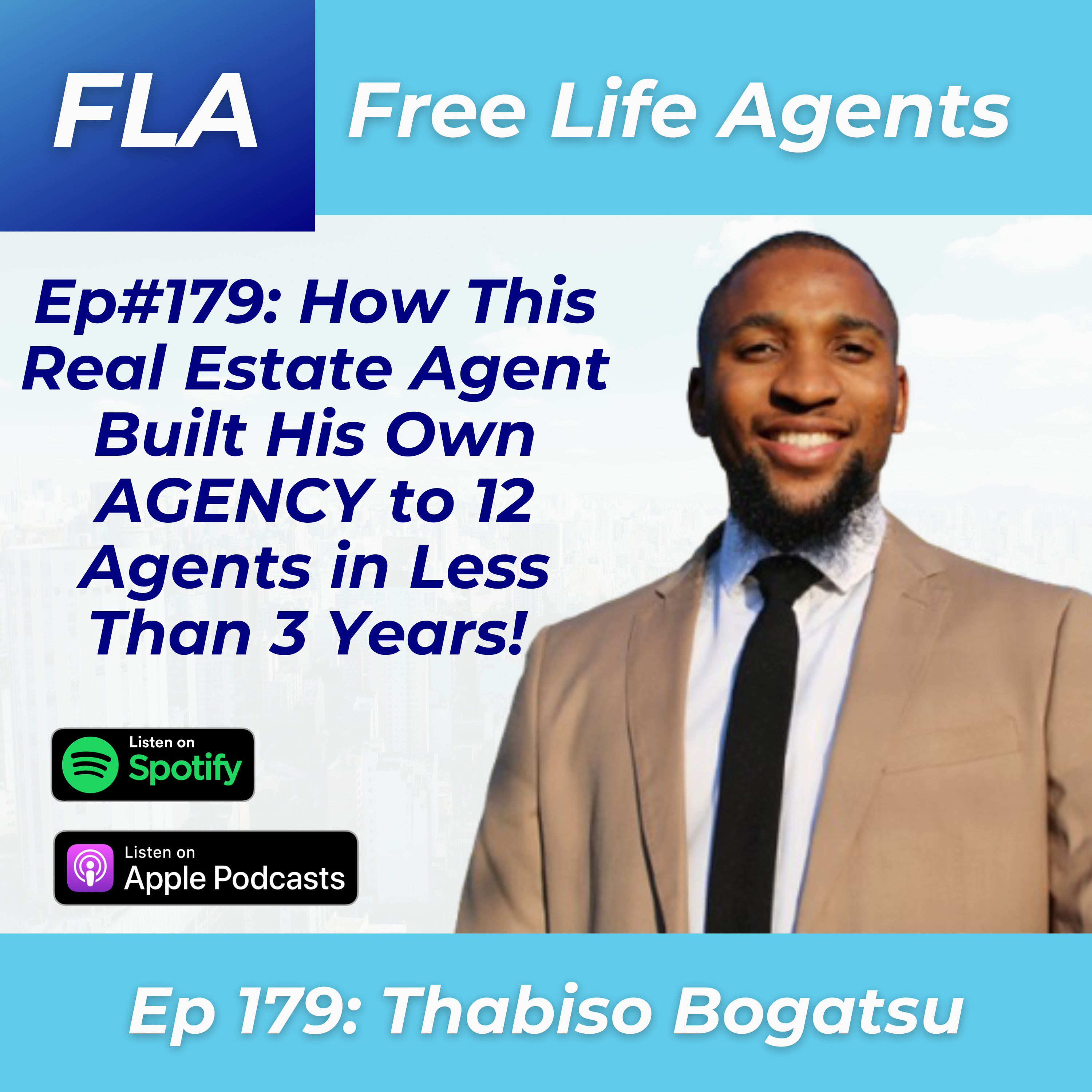 FLA 179 - Thabiso Bogatsu: How This Real Estate Agent Built His Own COMPANY of 12 Agents In 2 Years!
