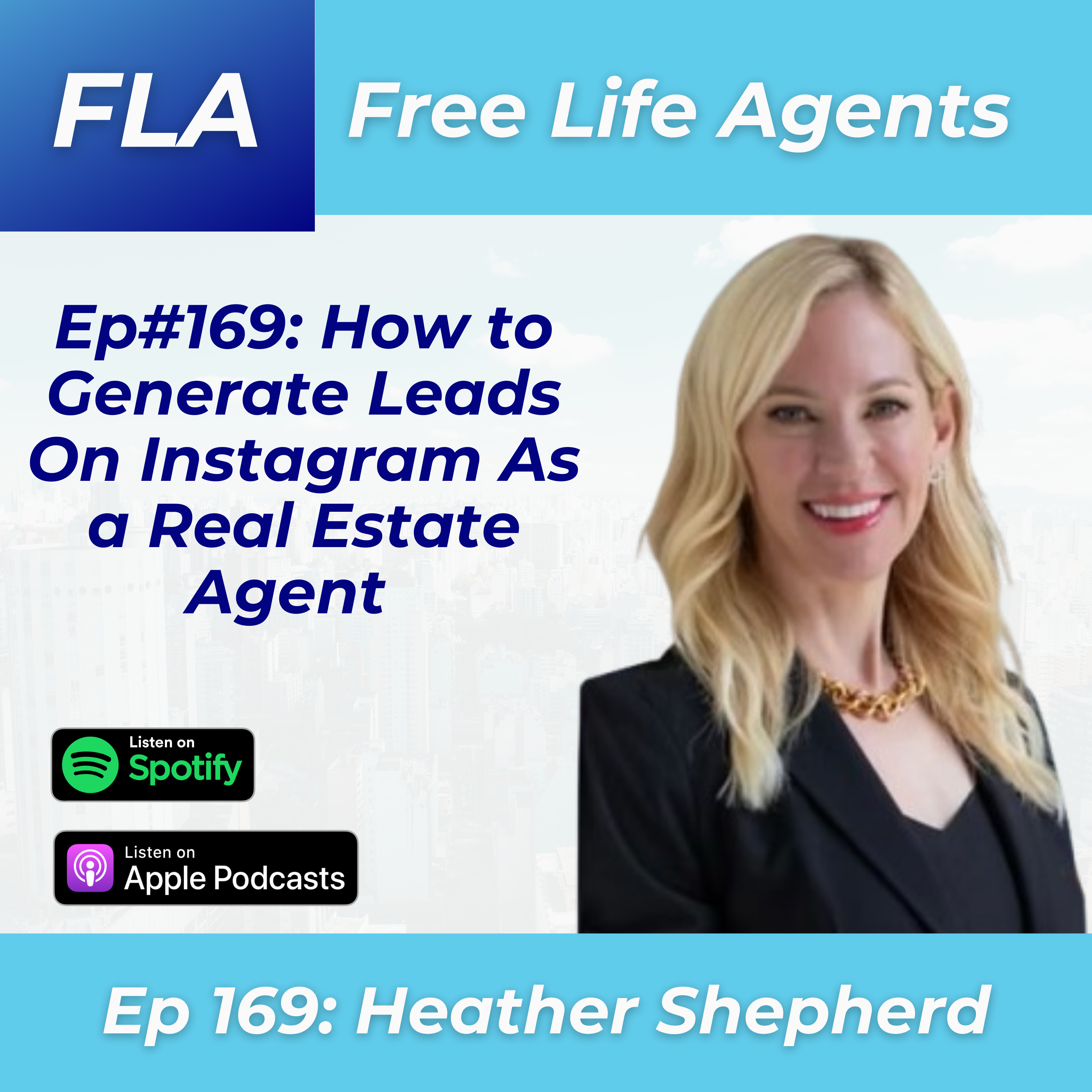 cover of episode FLA #169 - Heather Shepherd - 15k Followers on Instagram in 2 Years - How This Top Producing Realtors Generate Leads on IG 