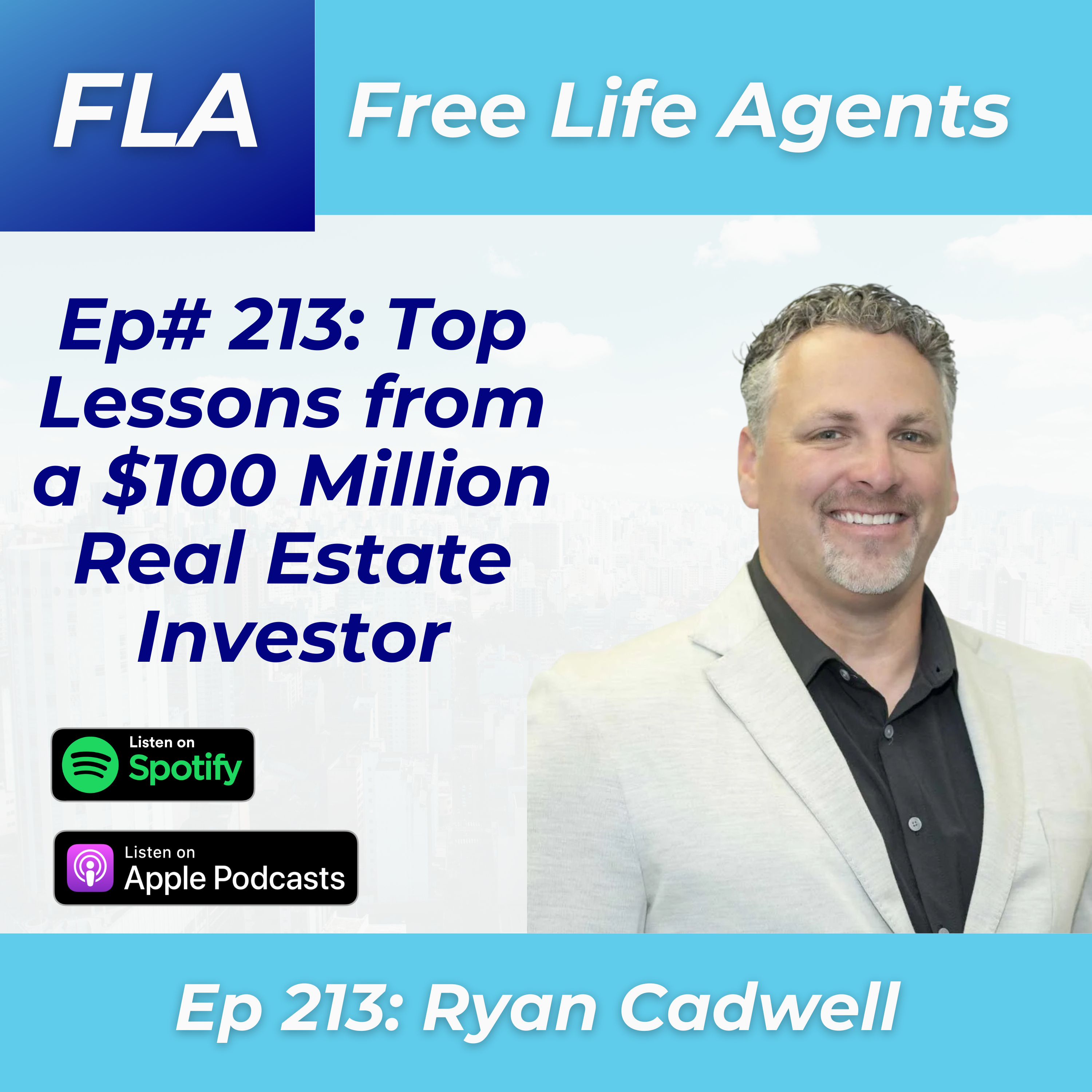 FLA 213 - Ryan Cadwell - Top Lessons From $100 Million Real Estate Investor and Developer