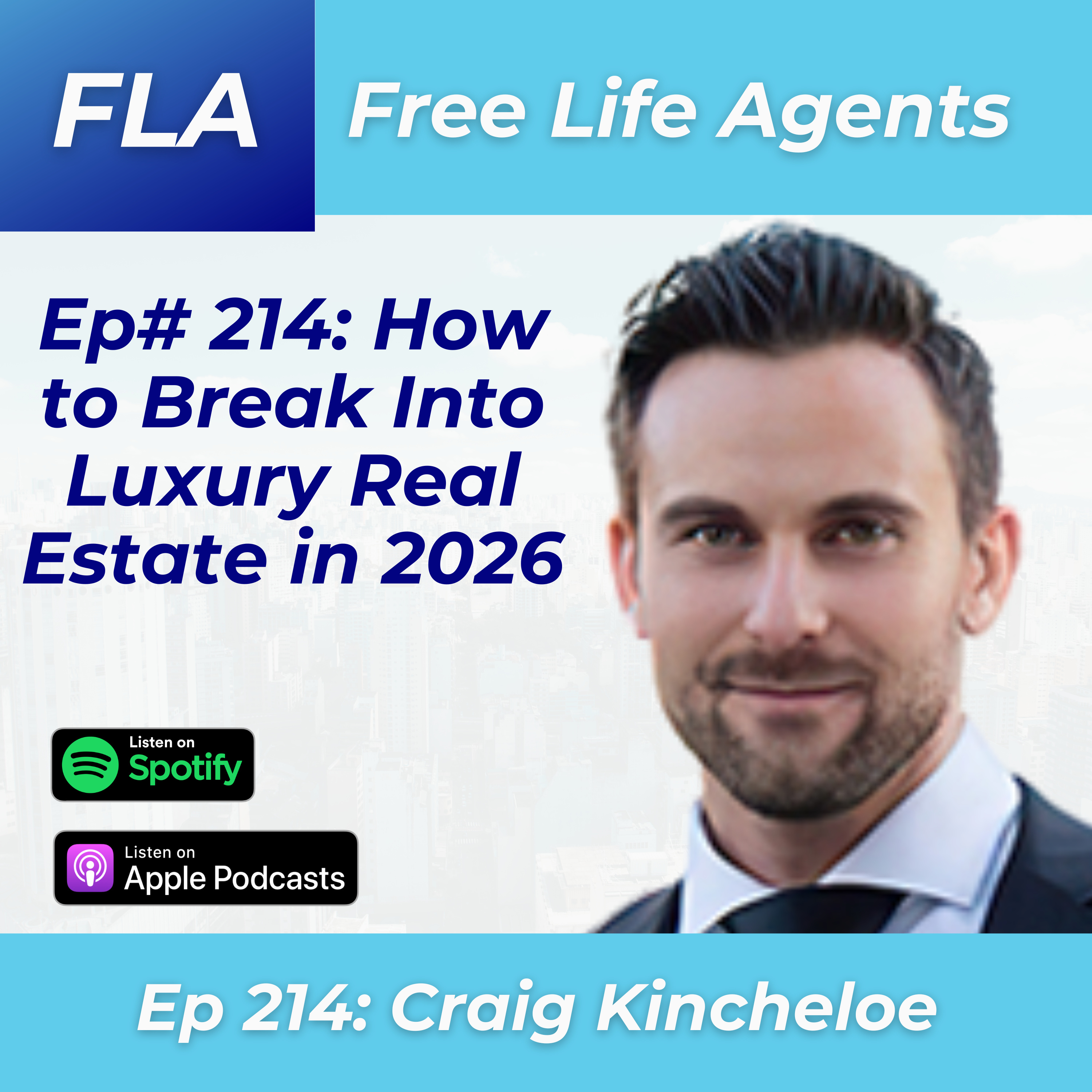 FLA 214 - Craig Kincheloe - How to Become a Luxury Real Estate Agent in 2026