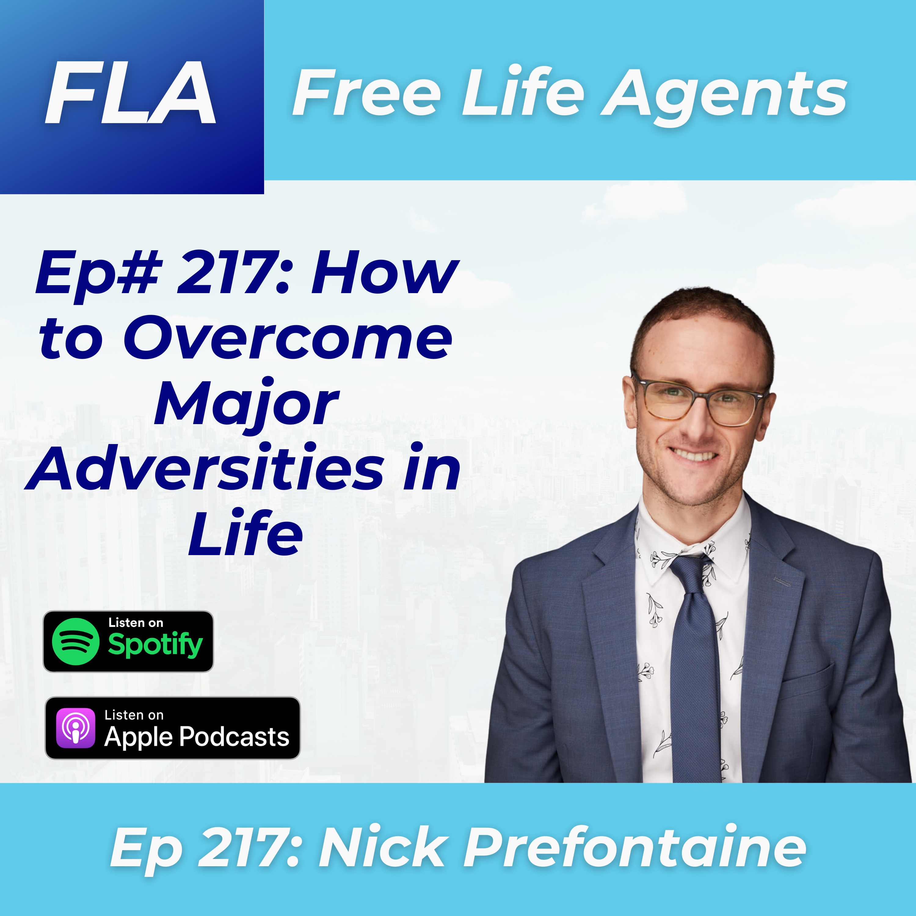 FLA 217 - Nick Prefontaine - Overcoming MAJOR Life Adversities with Grace and Power With the STEP System