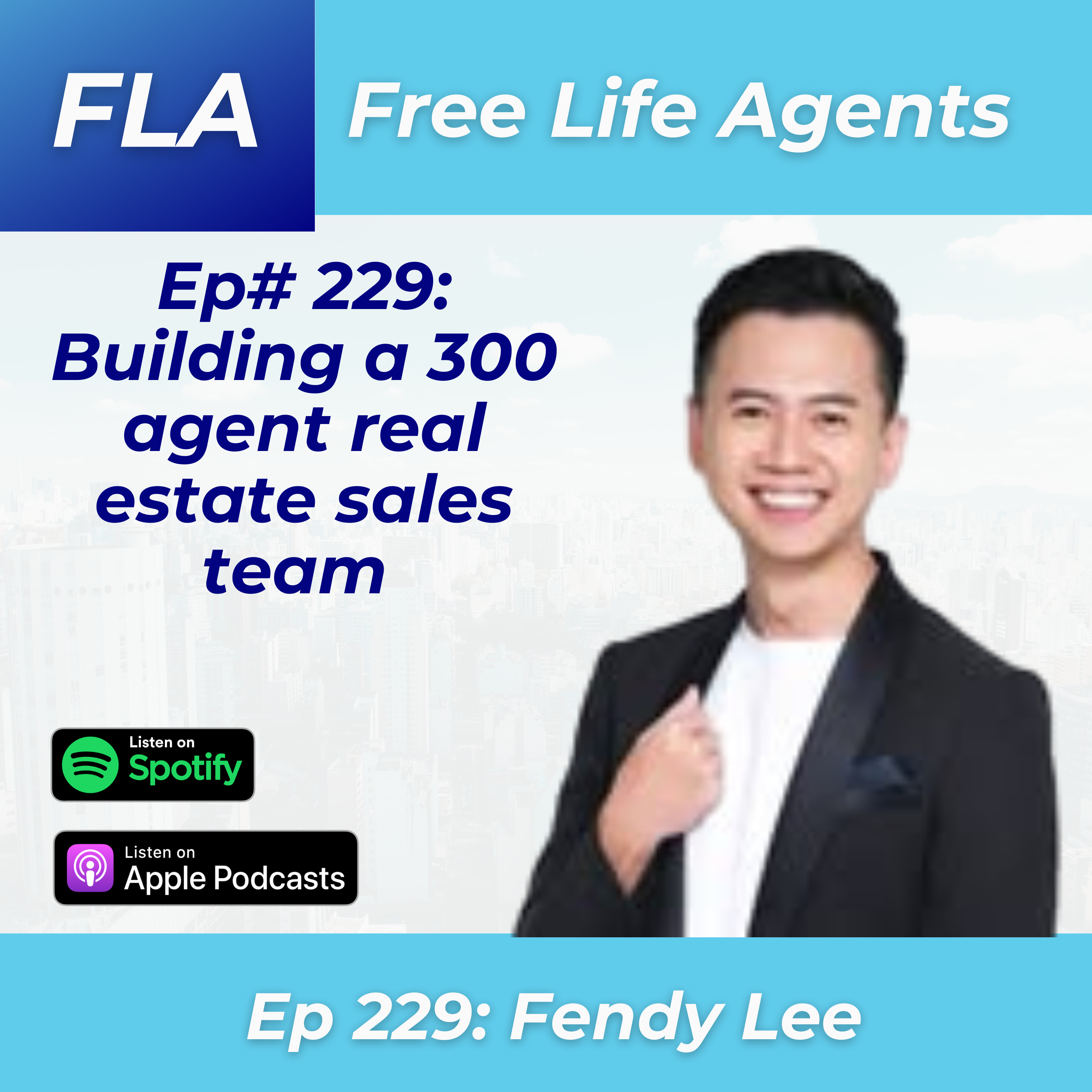 FLA 229 - Fendy Lee - How to Build a Team of 300+ Agents episode artwork