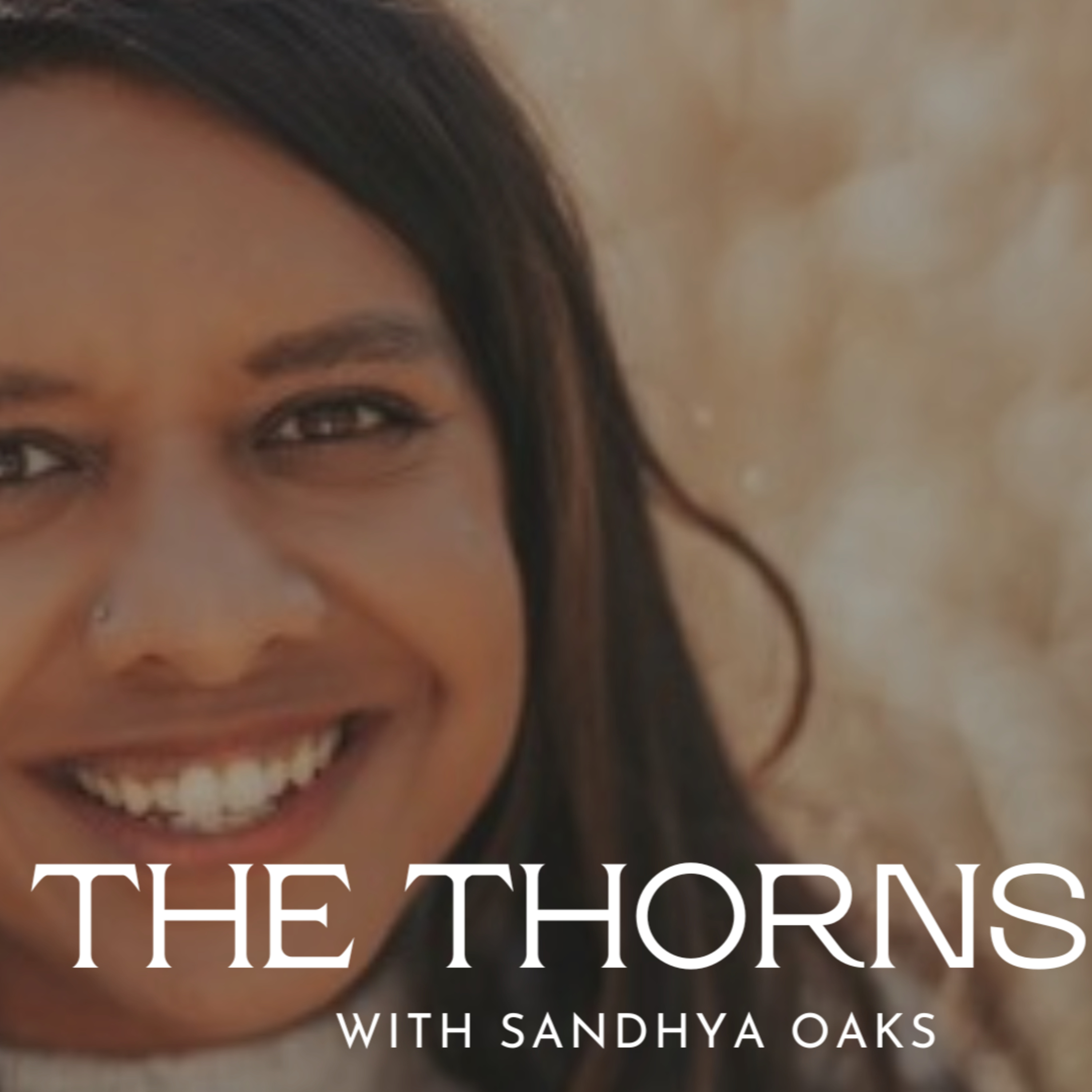 Episode 67: The Thorns w/Sandhya O.  episode artwork