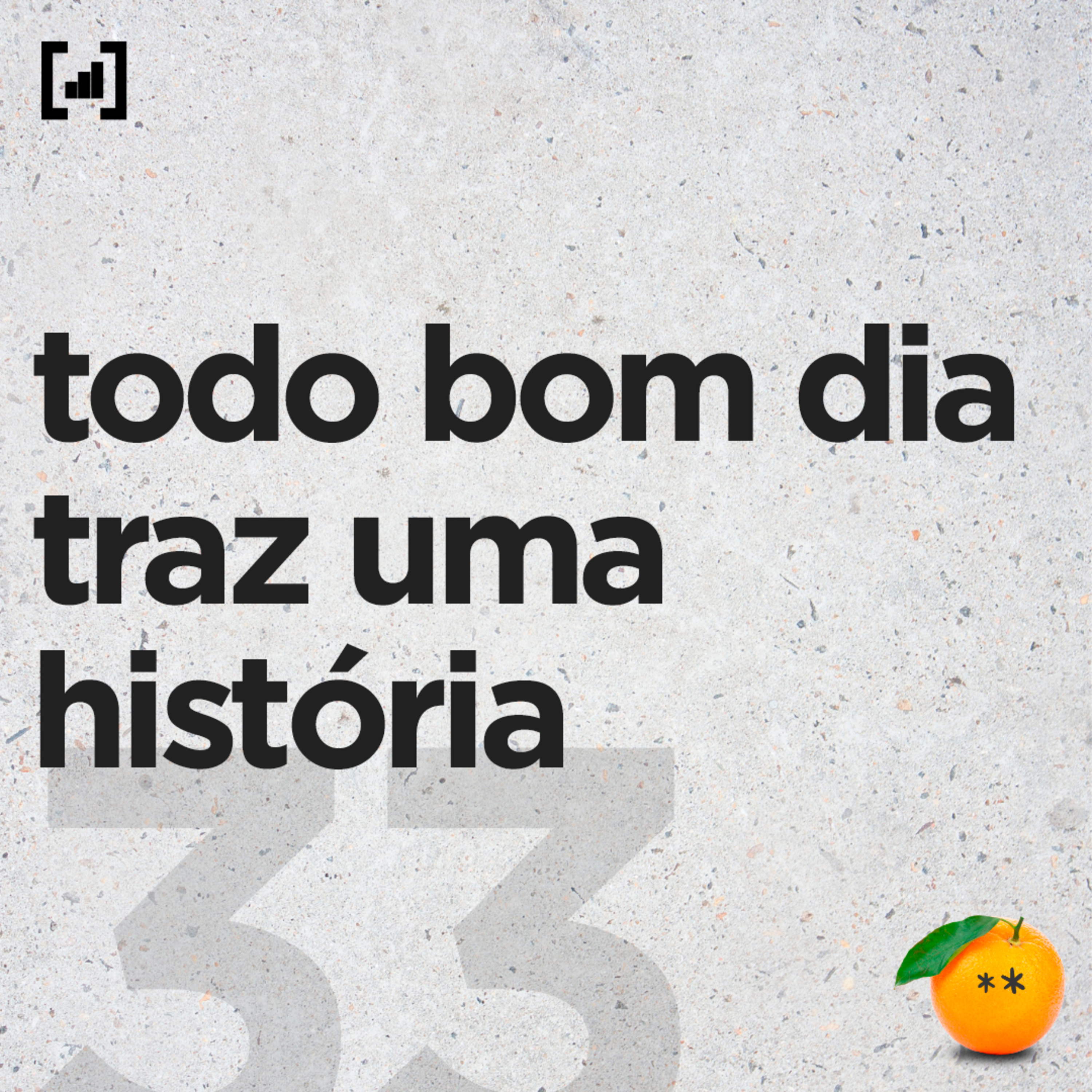 #33 - todo bom dia traz uma história