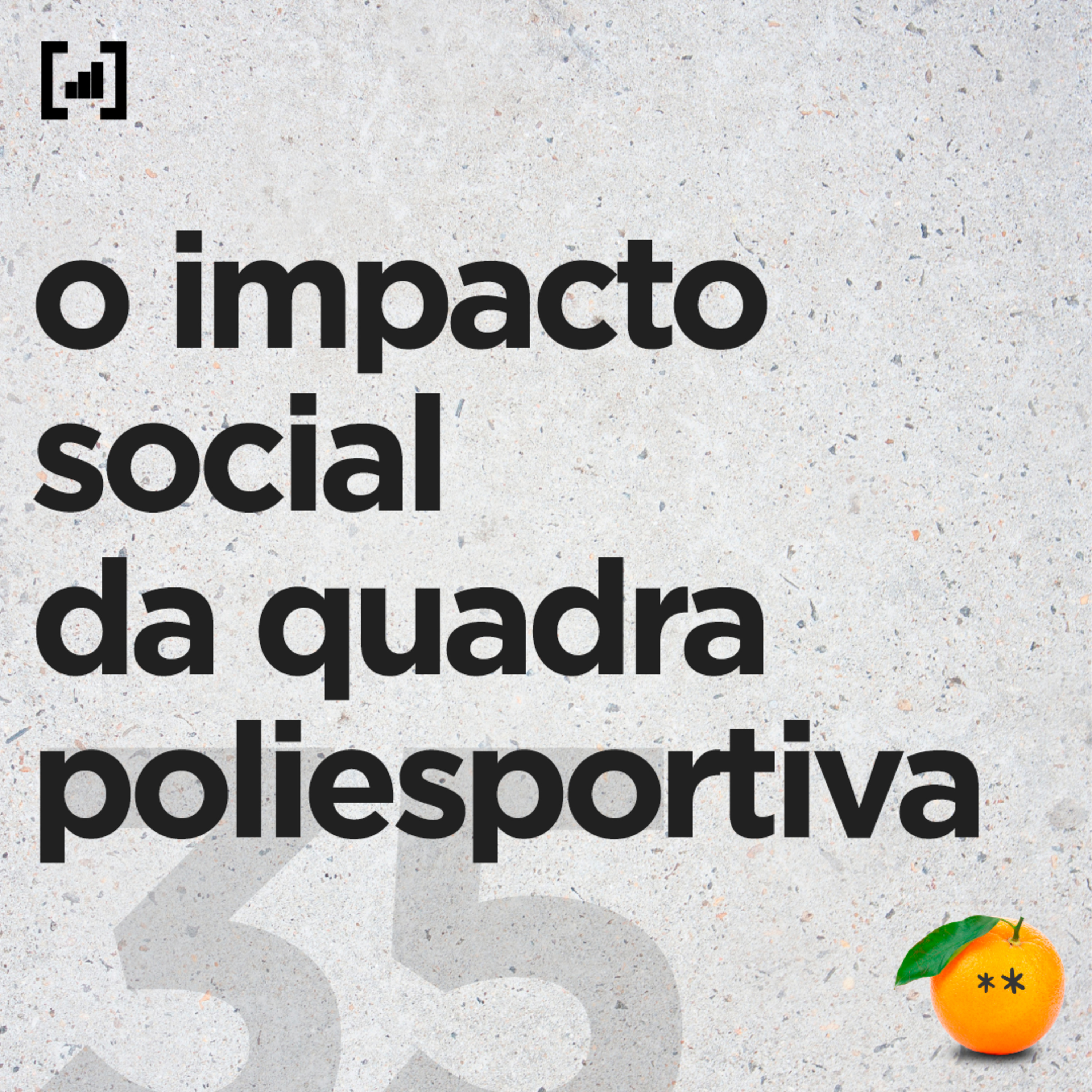 #35 - o impacto social da quadra poliesportiva