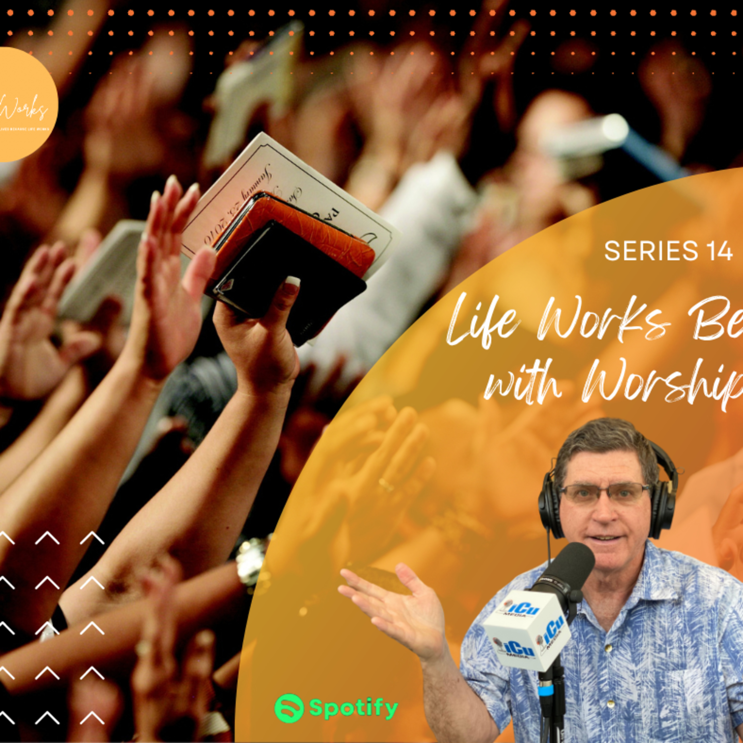 Series 14 Episode 4 Life Works Better with Worship episode artwork