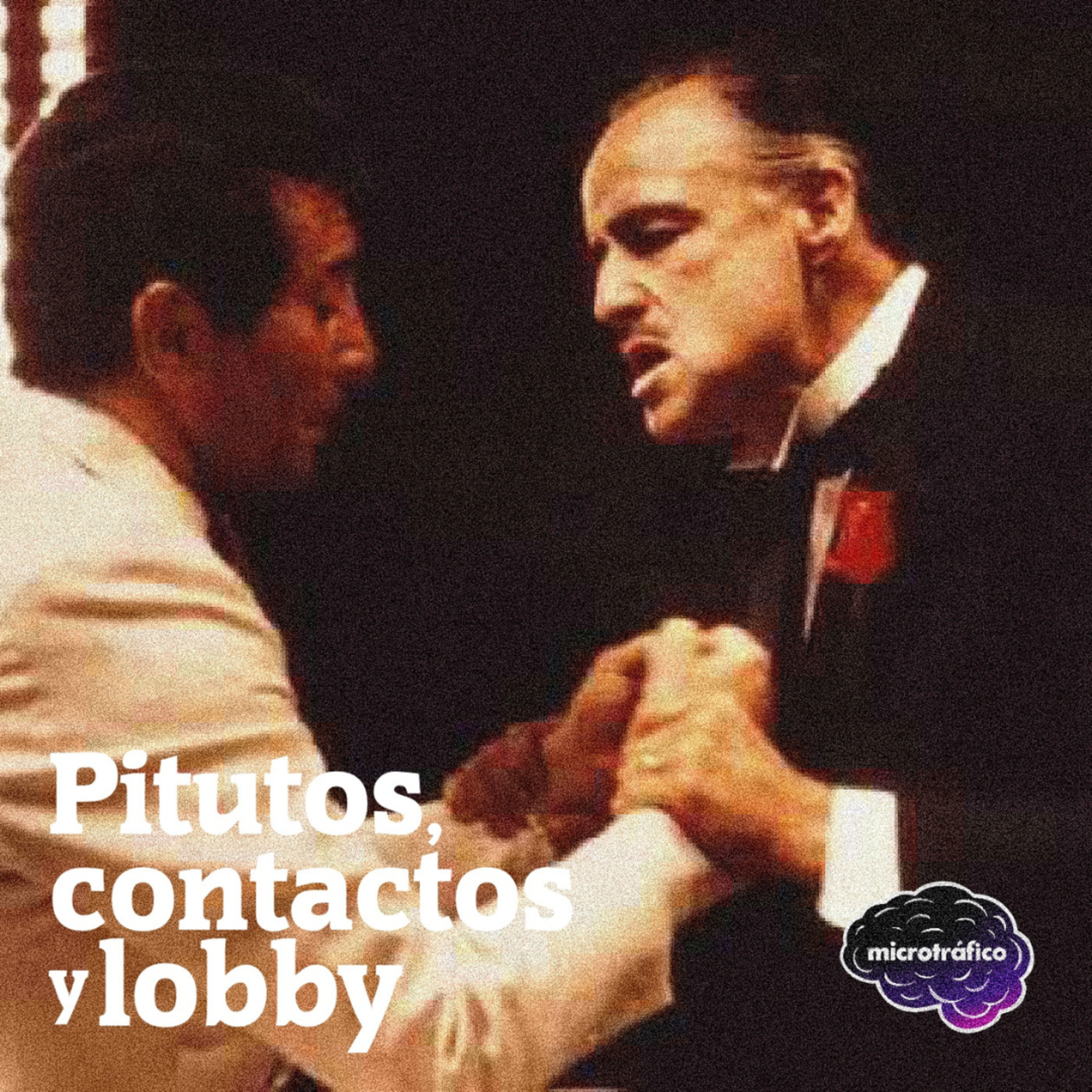 Pitutos, contactos y lobby