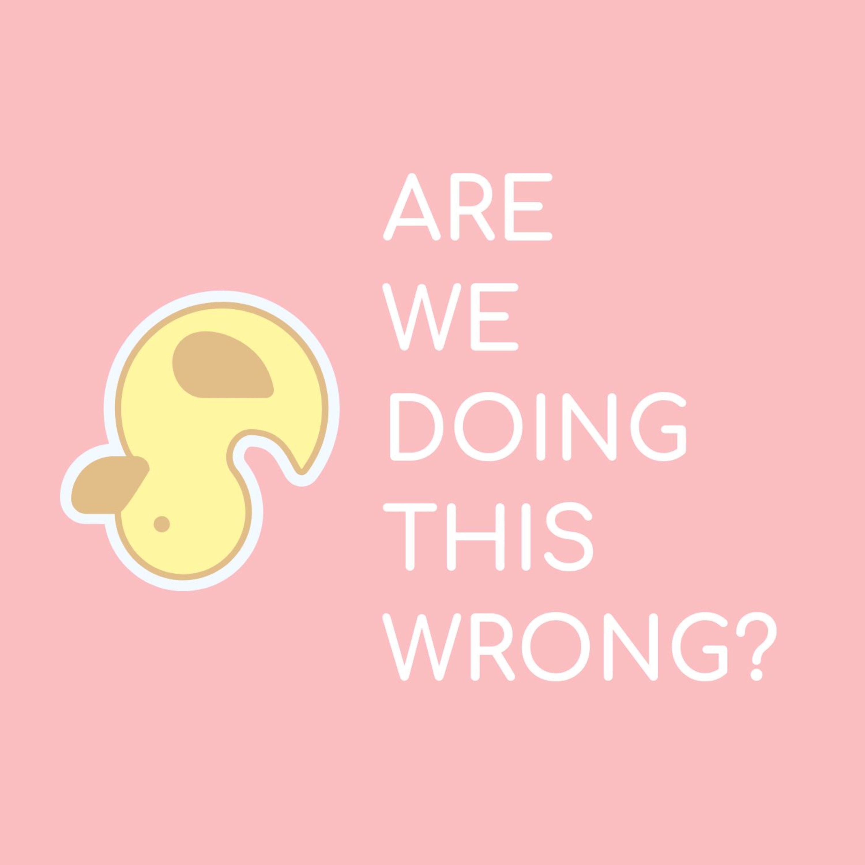 Coming Soon - Are We Doing this Wrong episode artwork