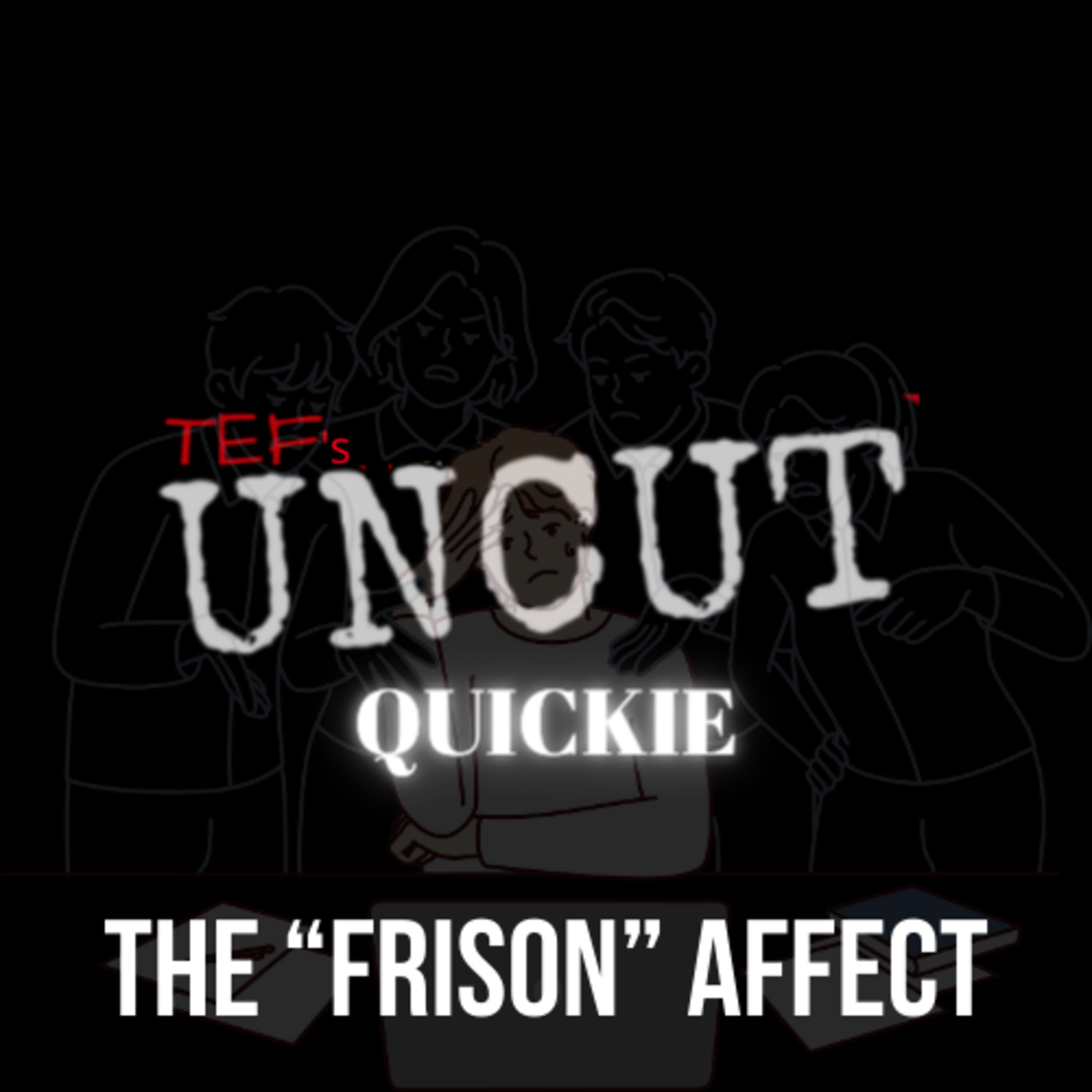 QUICKIE!!! THE "FRISON" AFFECT episode artwork