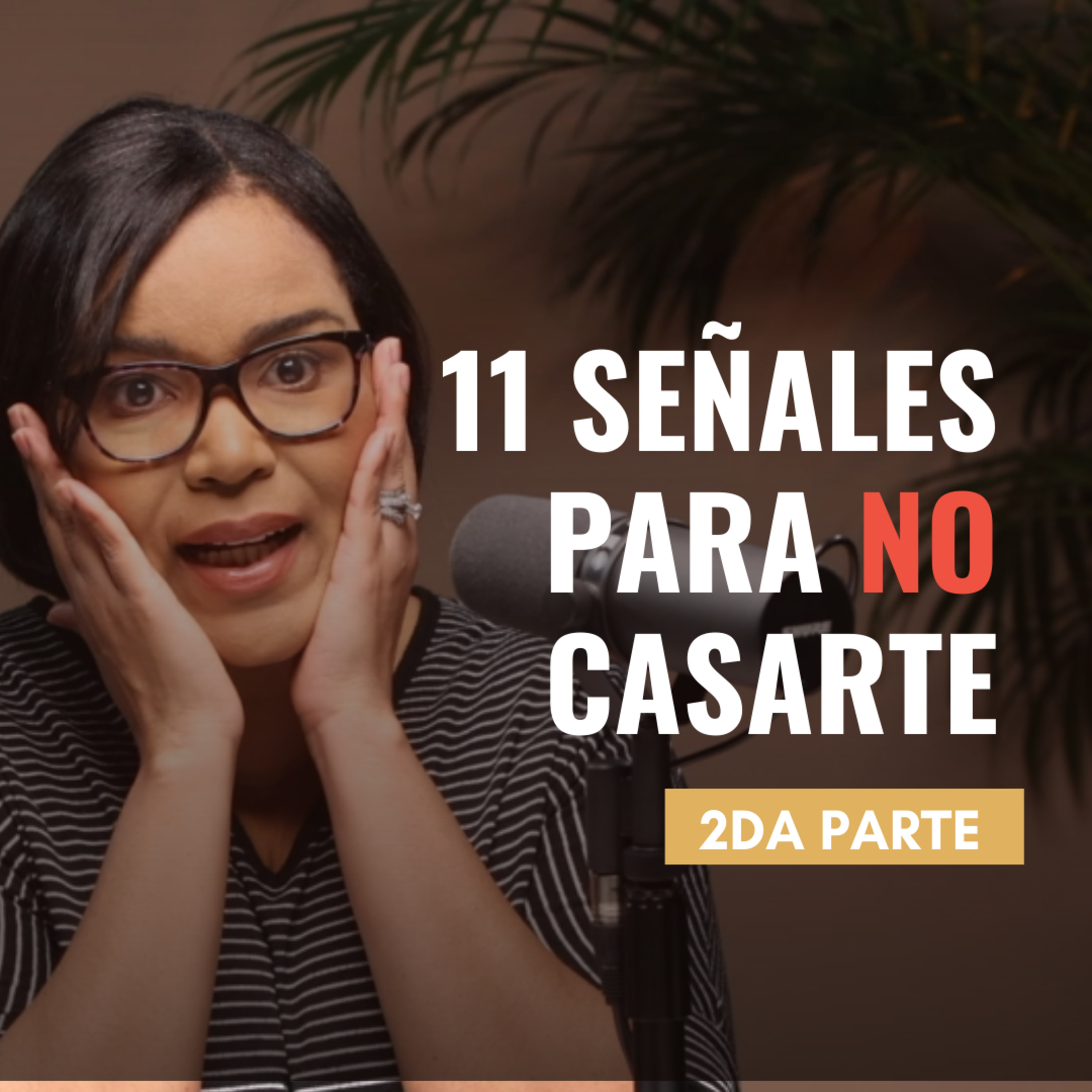 11 Señales para NO ❌ CASARTE (2da parte) - Ep. #163  episode artwork