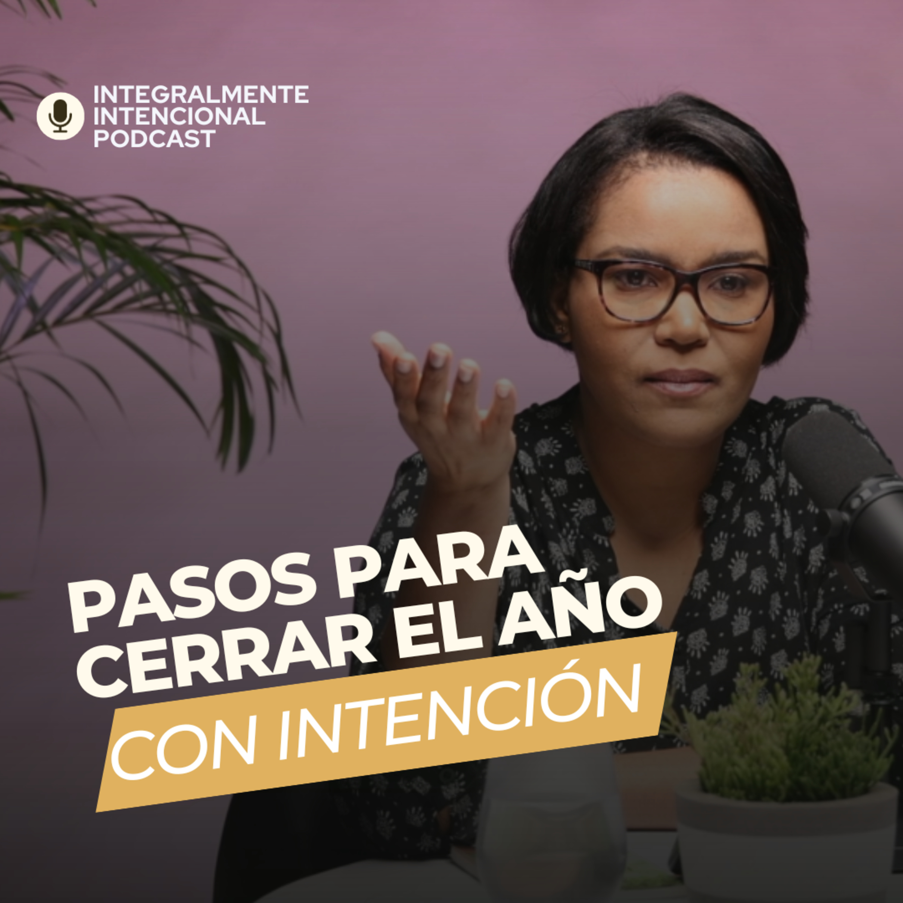 7 Pasos para CERRAR EL AÑO con intención - Ep. #181 episode artwork