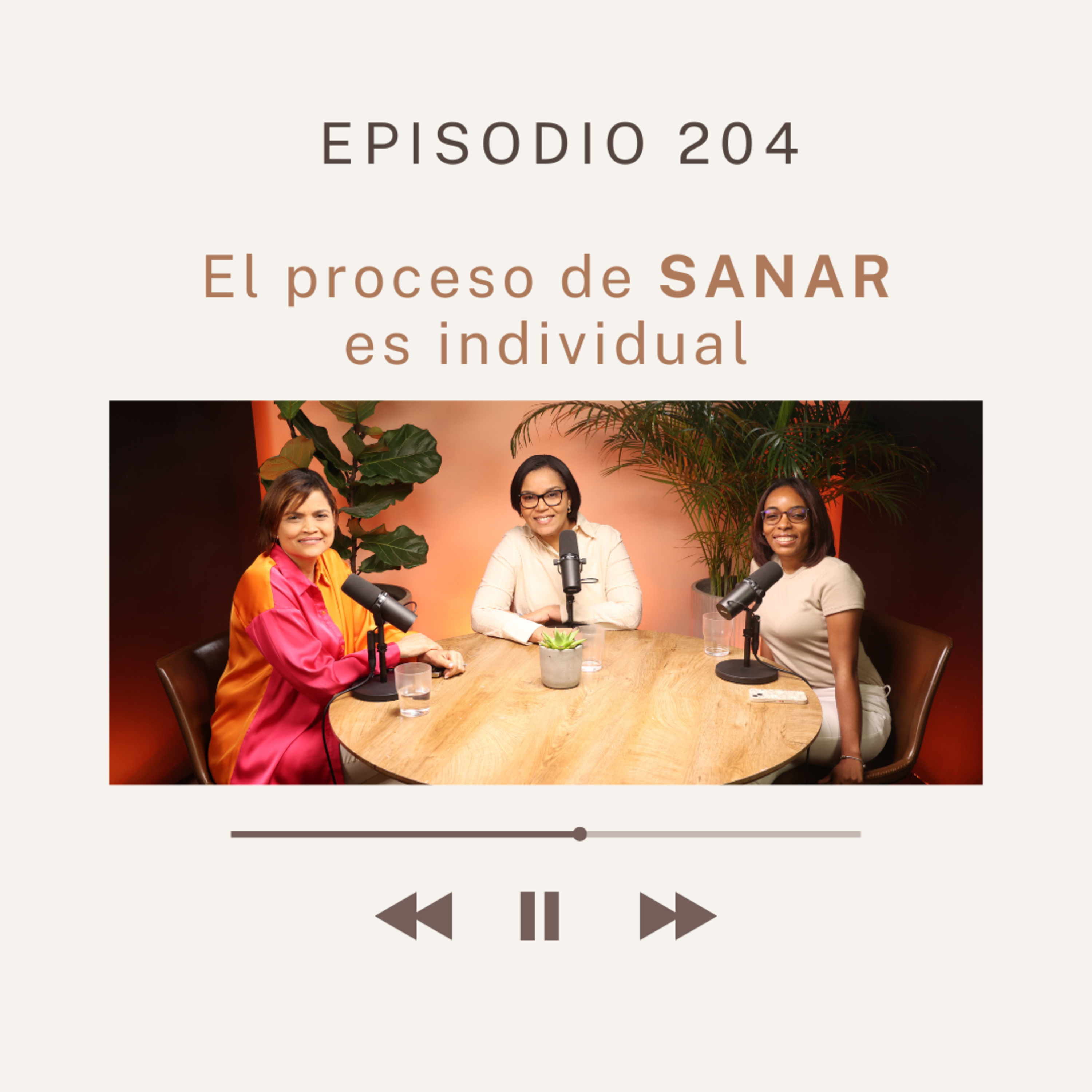 El proceso de SANAR es individual Ep. 204 episode artwork