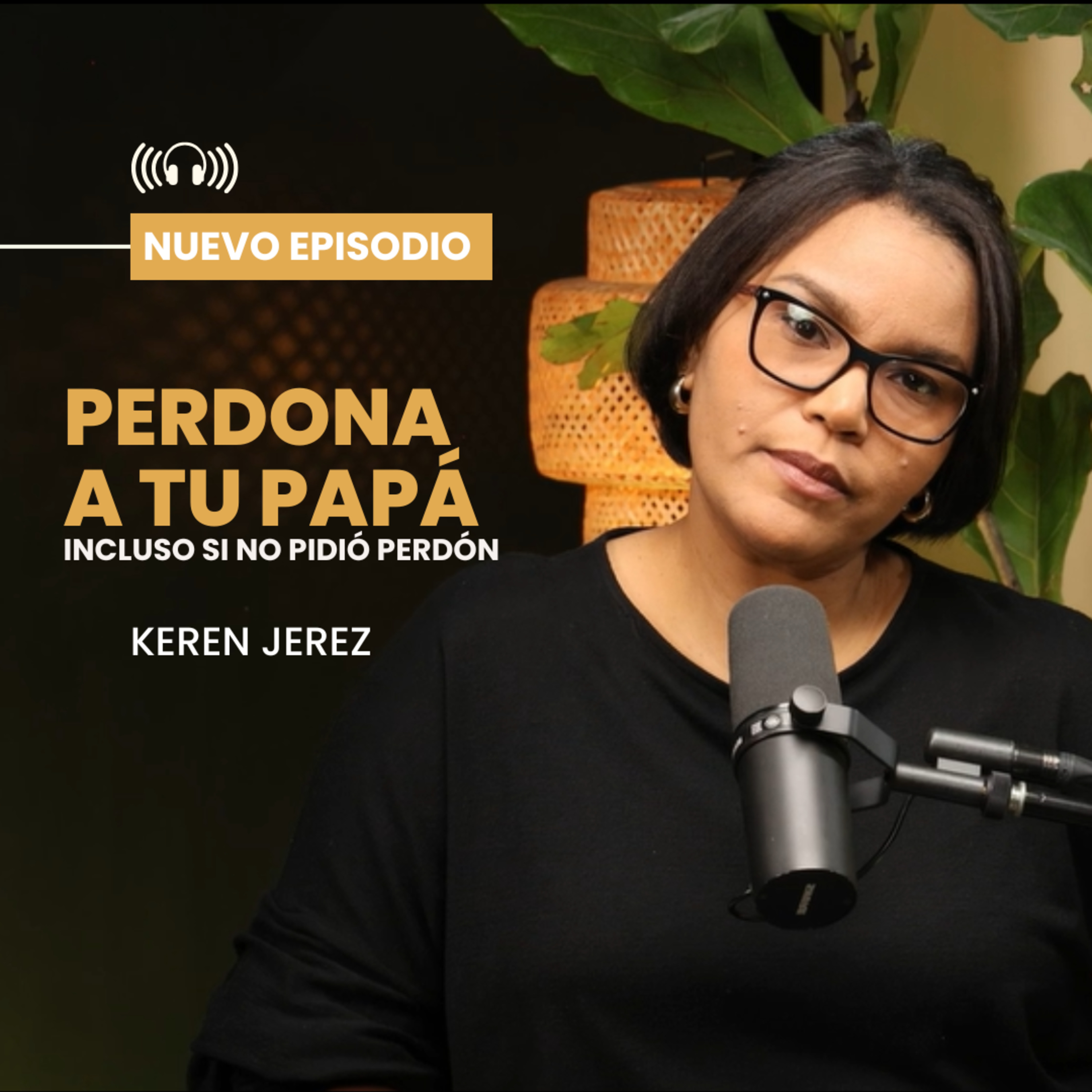 PERDONAR A PAPÁ, incluso si no pidió perdón - Ep. #215  episode artwork