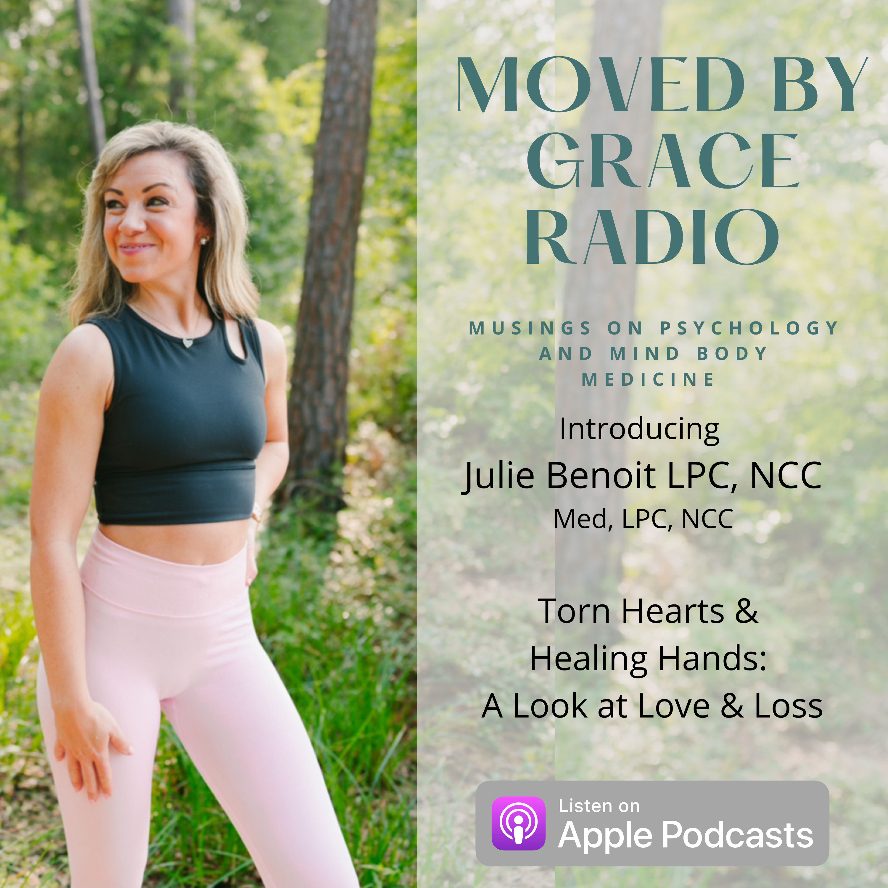 Torn Hearts & Healing Hands- A Look at Love and Loss with Julie Benoit LPC