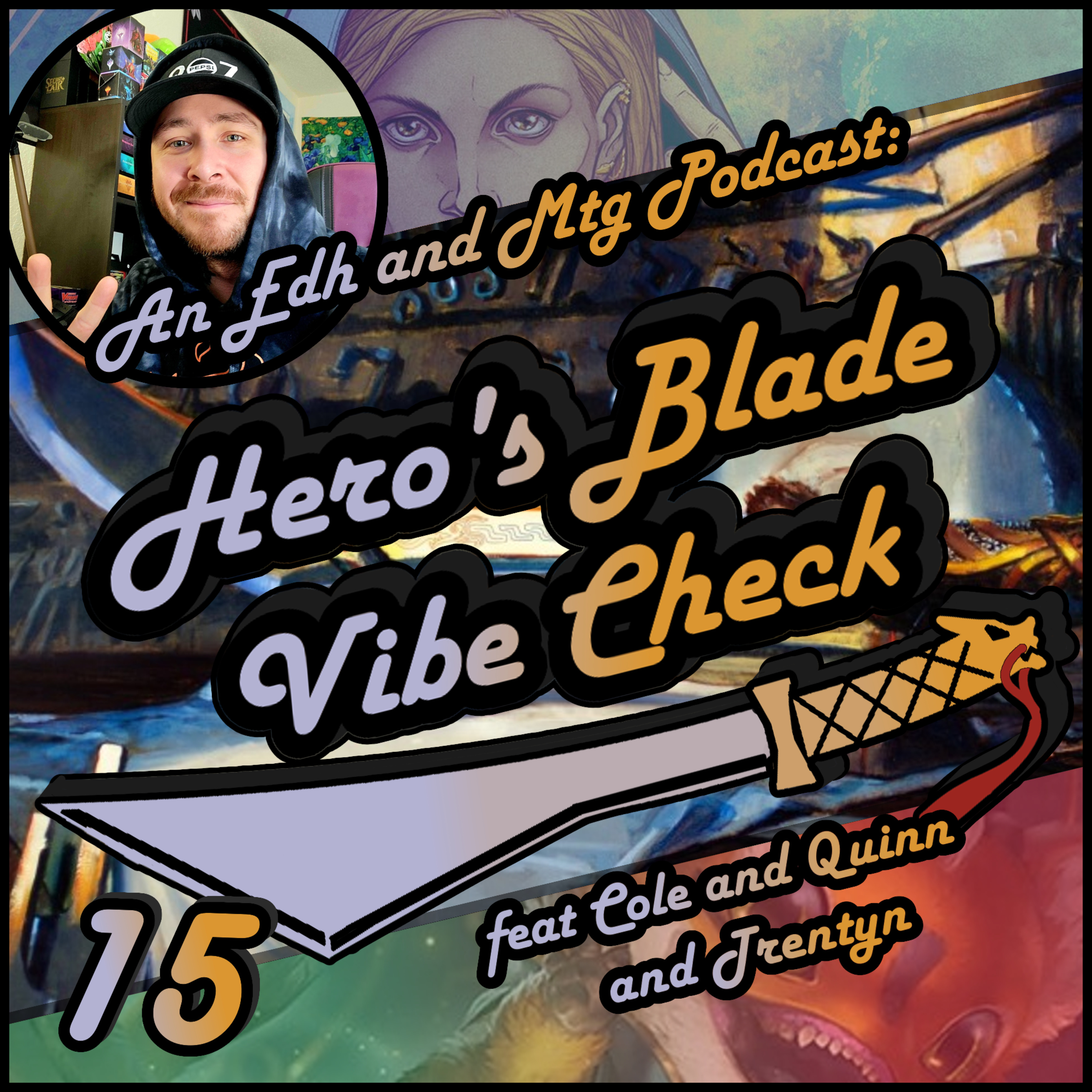 Hero\'s Blade Vibe Check, an EDH and MTG Podcast