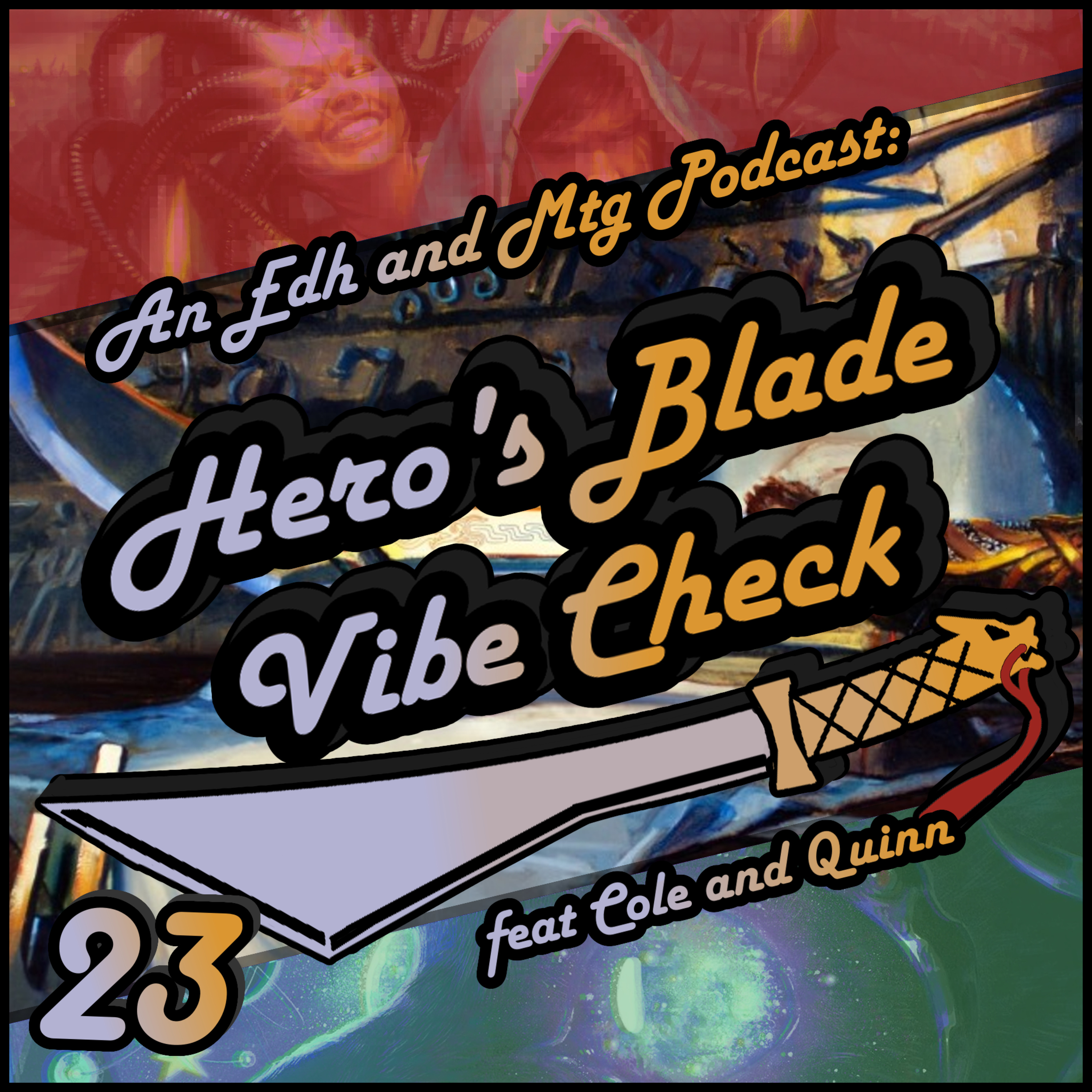Hero\'s Blade Vibe Check, an EDH and MTG Podcast