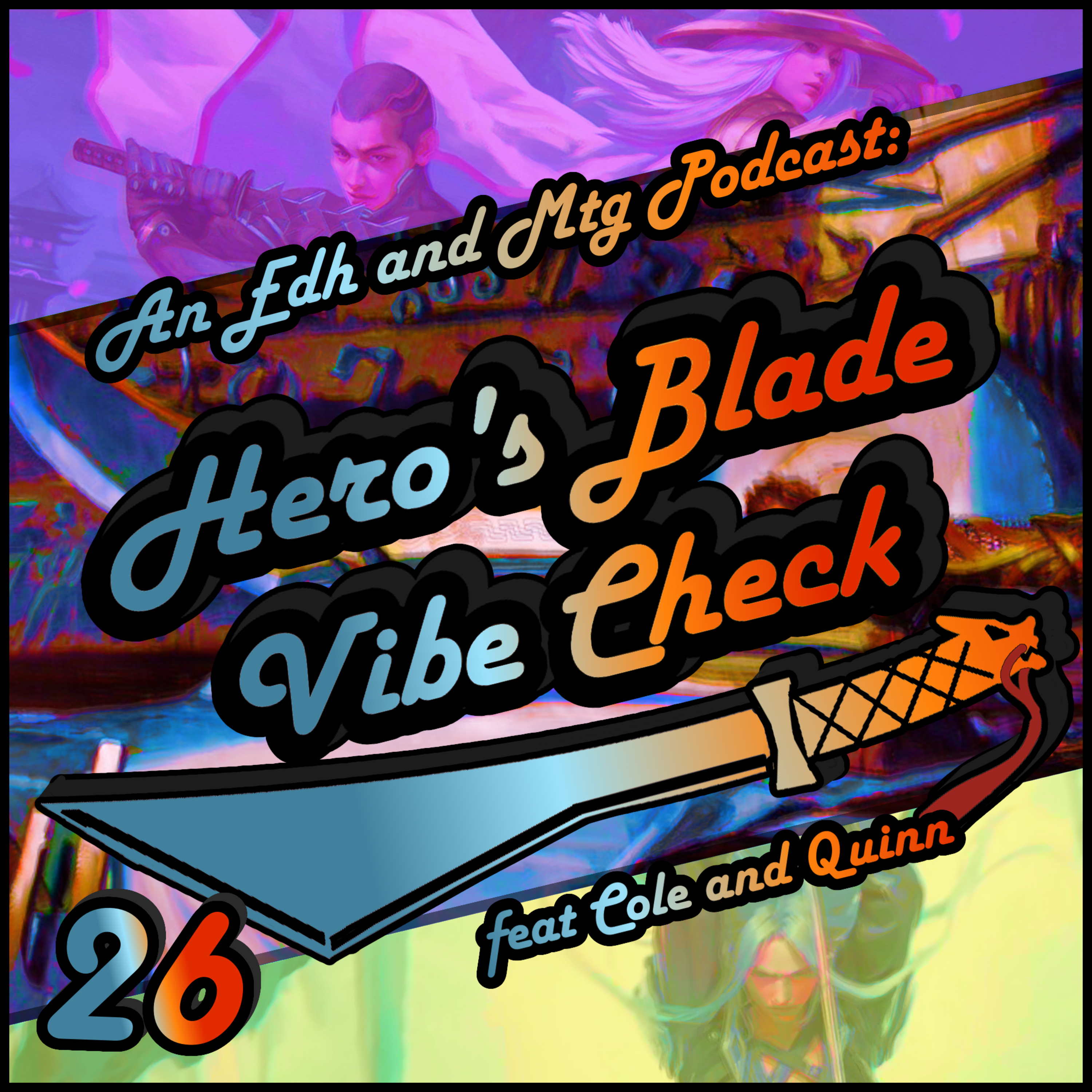 Hero\'s Blade Vibe Check, an EDH and MTG Podcast