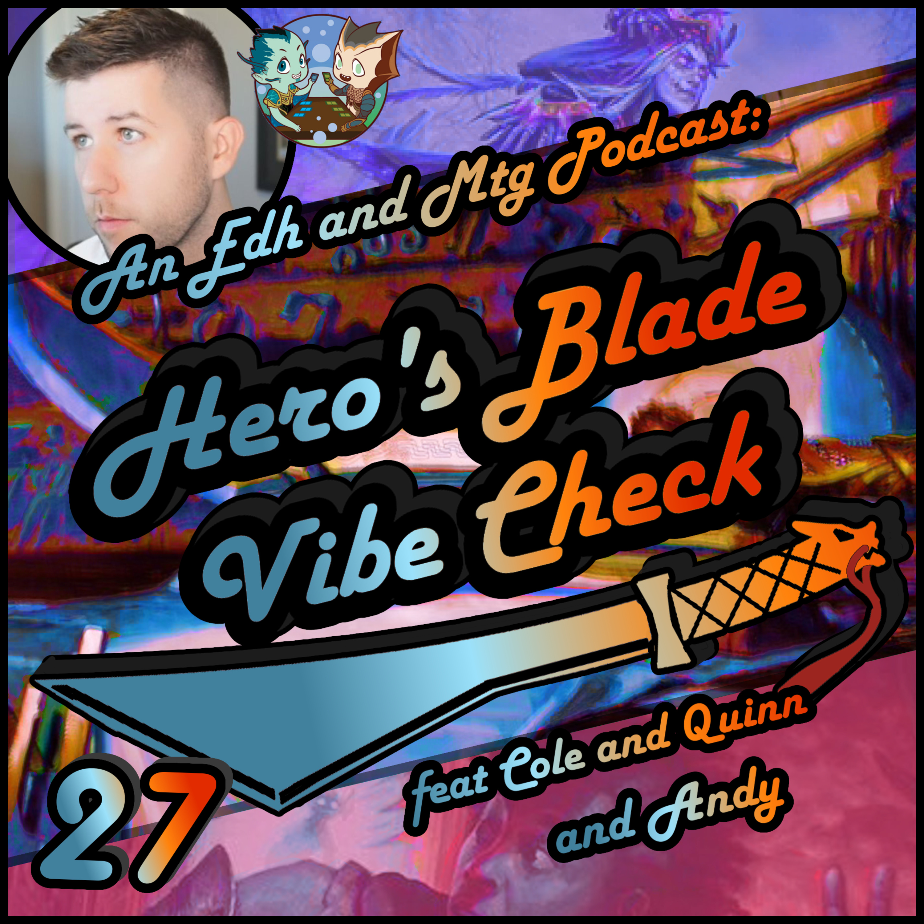 Hero\'s Blade Vibe Check, an EDH and MTG Podcast