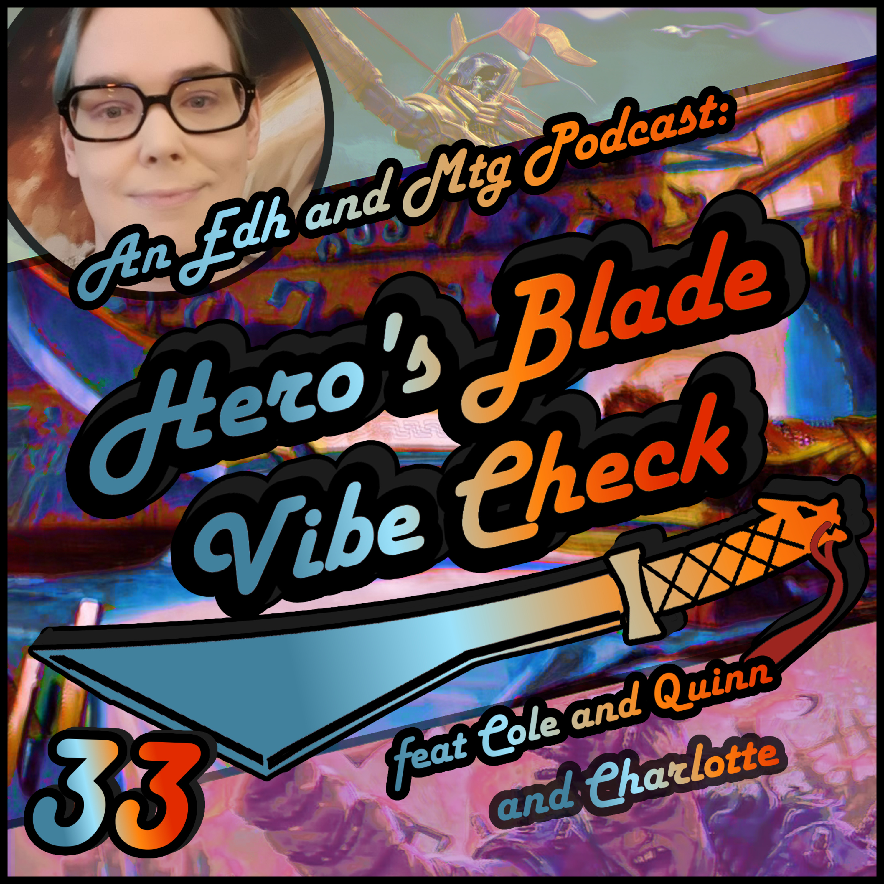 Hero\'s Blade Vibe Check, an EDH and MTG Podcast