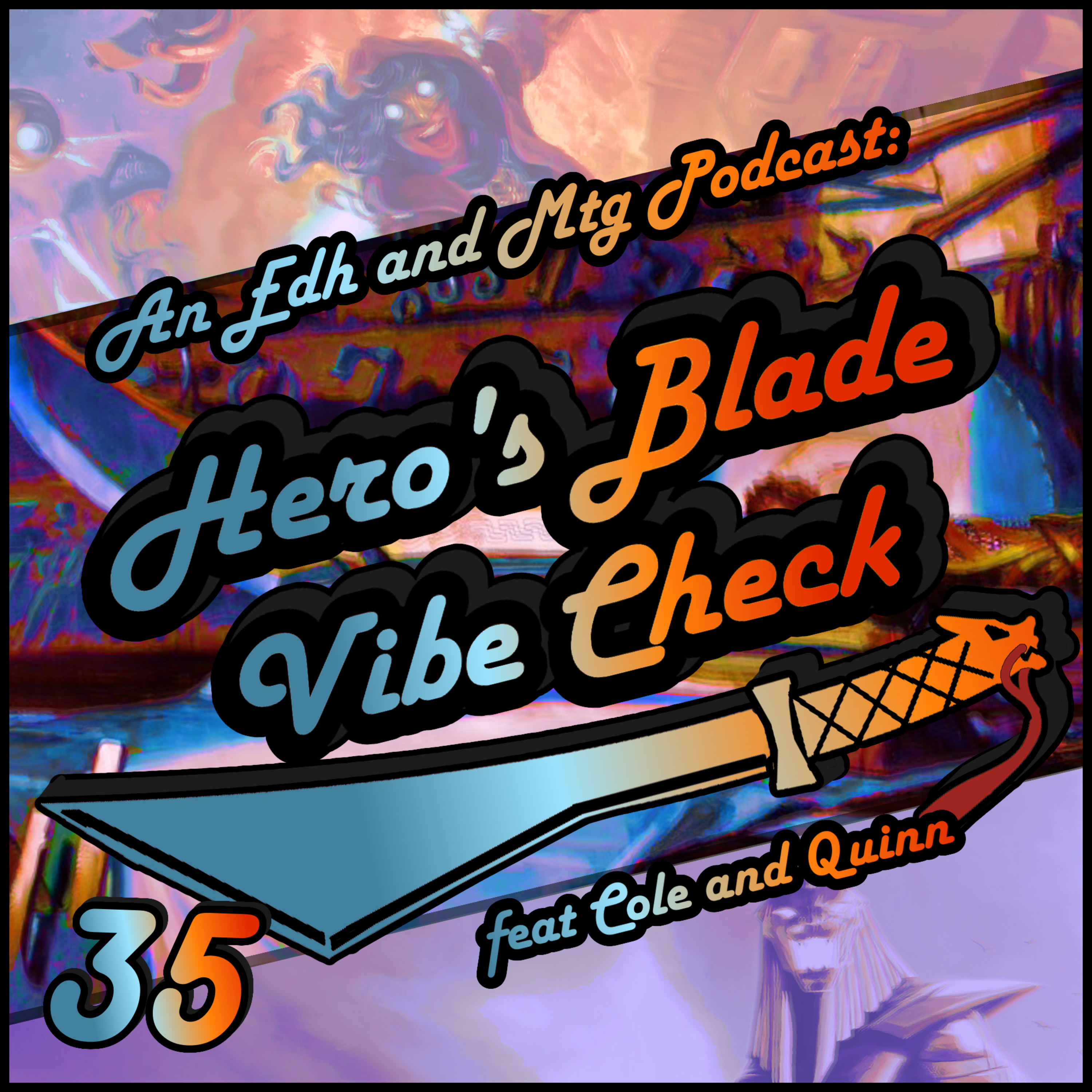 Hero\'s Blade Vibe Check, an EDH and MTG Podcast