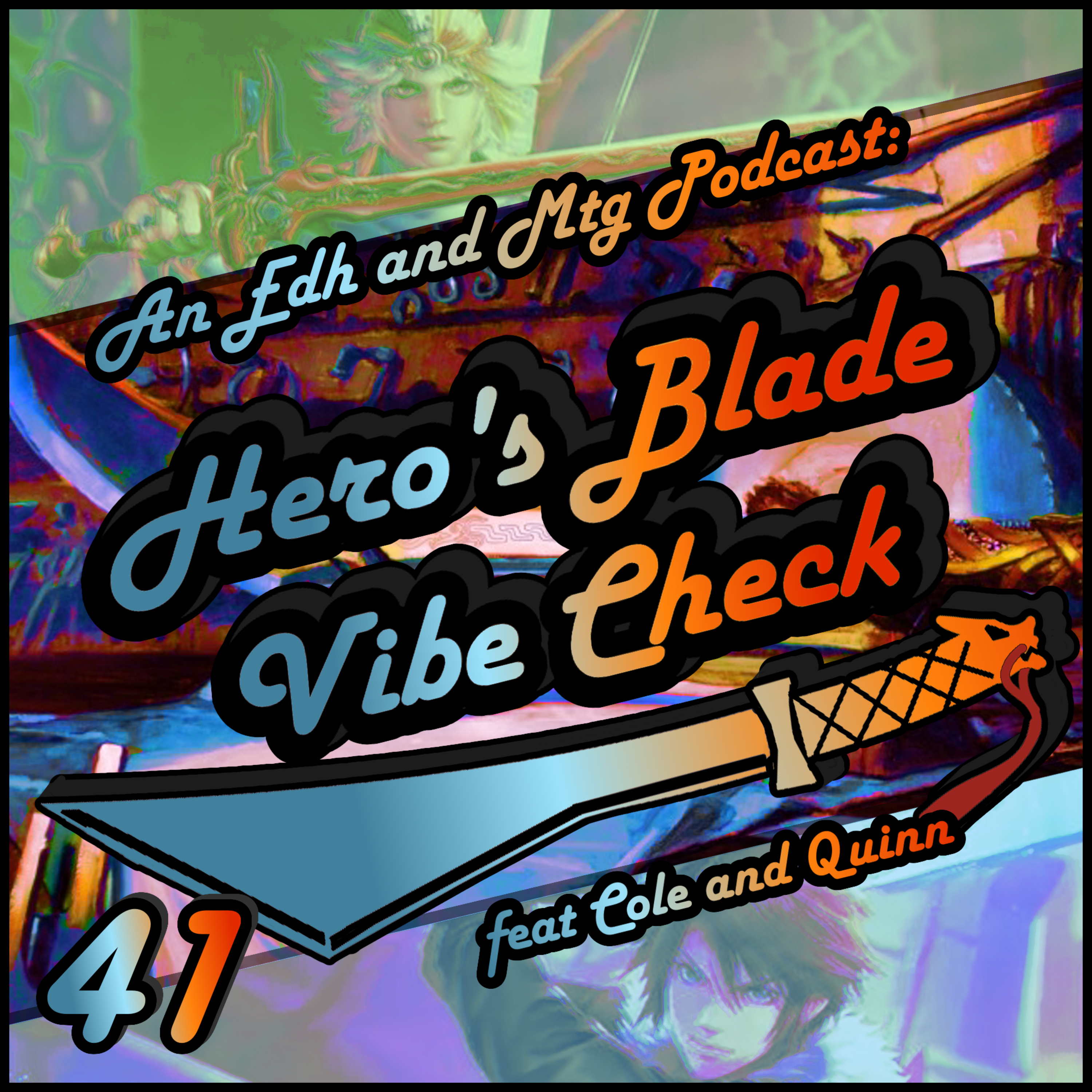 Hero\'s Blade Vibe Check, an EDH and MTG Podcast