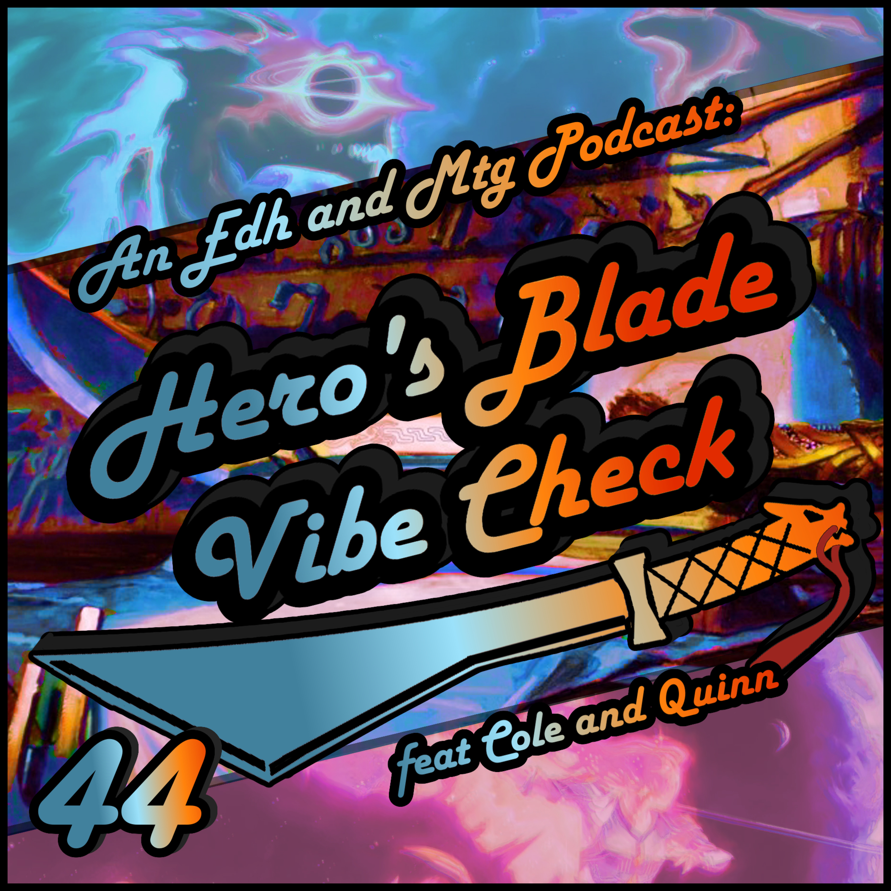 Hero\'s Blade Vibe Check, an EDH and MTG Podcast