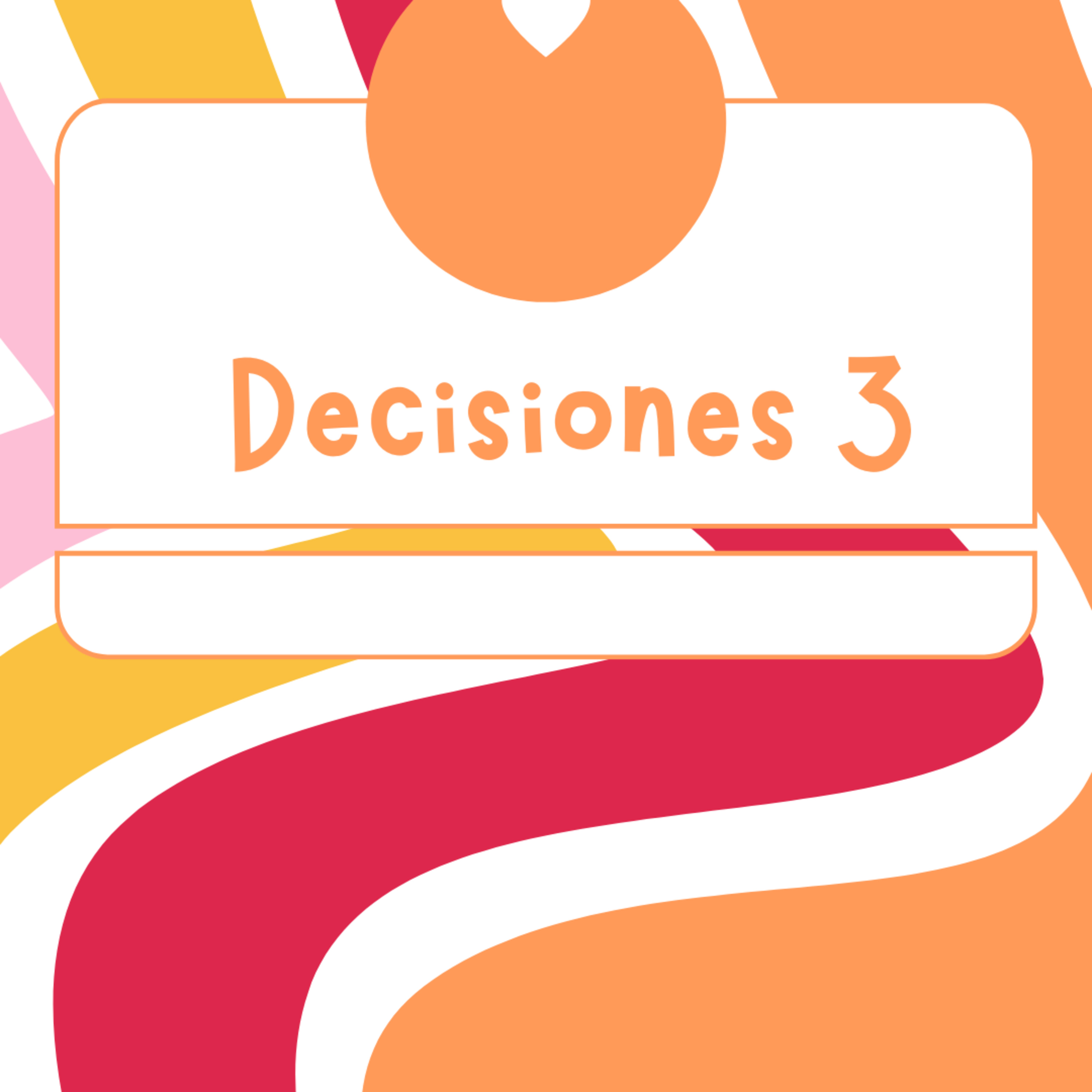 DECISIONES. PARTE 3 episode artwork