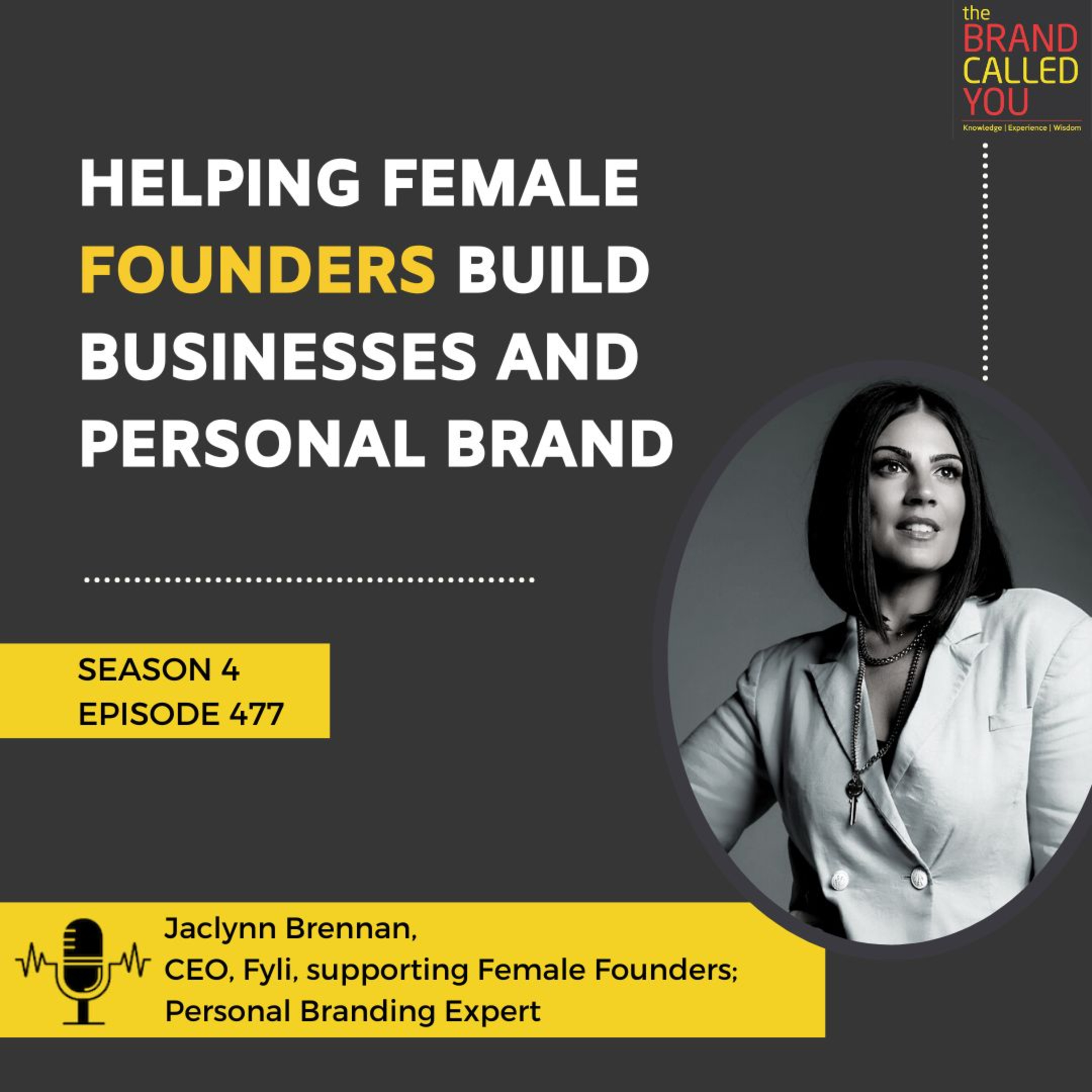 Helping Female Founders Build Businesses and Personal Brands | Jaclynn Brennan, CEO, Fyli, Personal Branding Expert