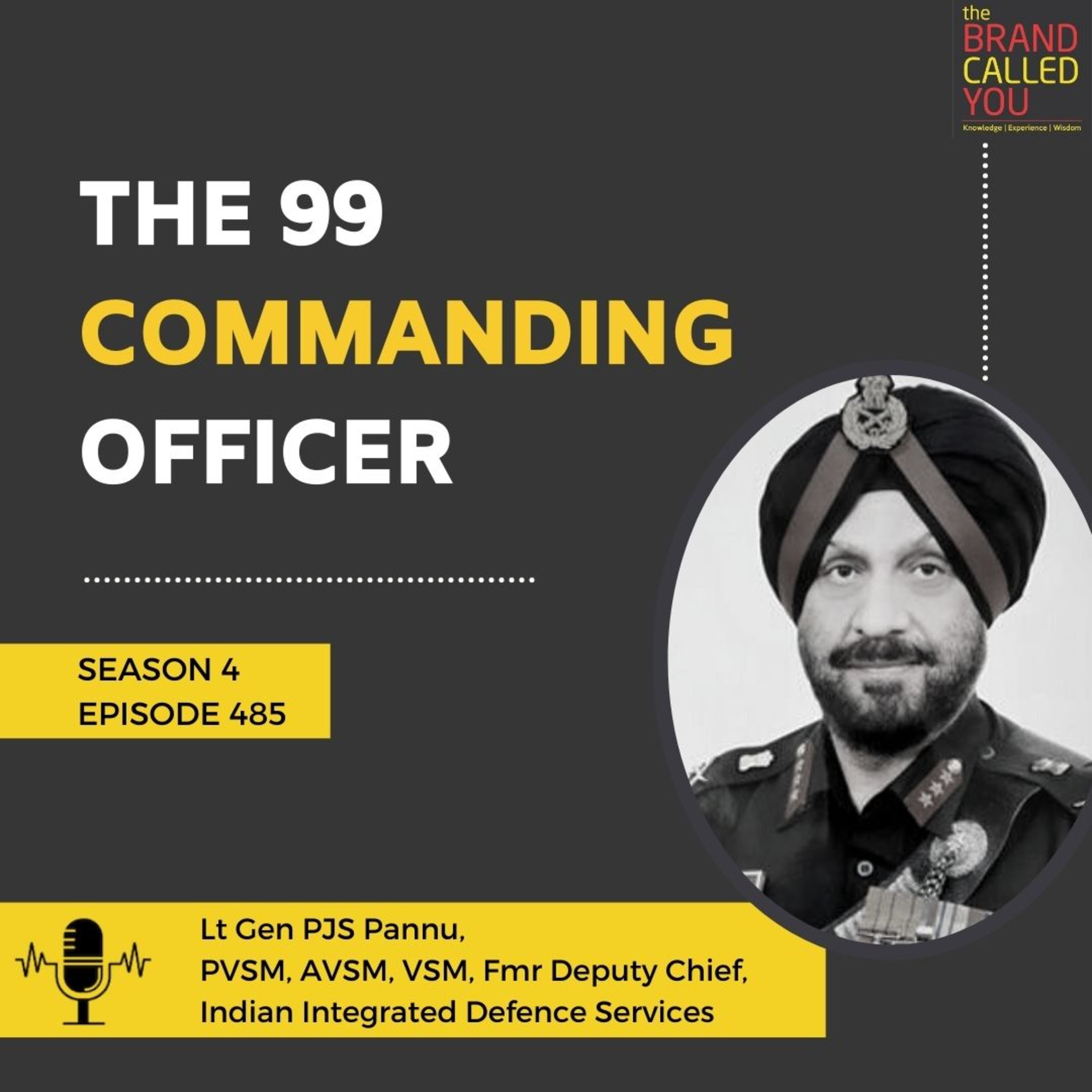 The 99 Commanding Officer | Lt Gen PJS Pannu | PVSM | AVSM | VSM | Fmr Deputy Chief Indian Integrated Defence Services |