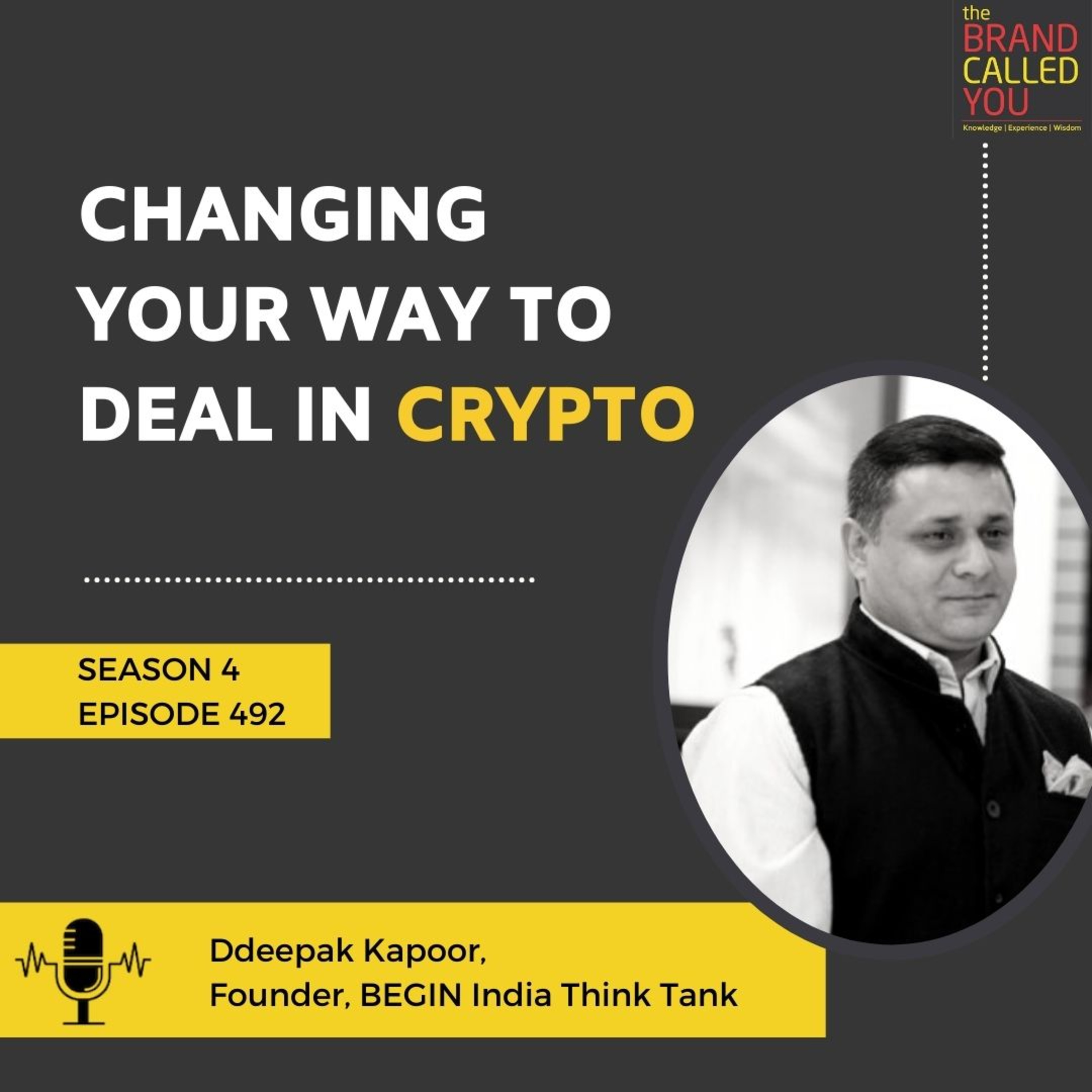 Changing your way to deal in Crypto | Ddeepak Kapoor | Founder | BEGIN India Think Tank |