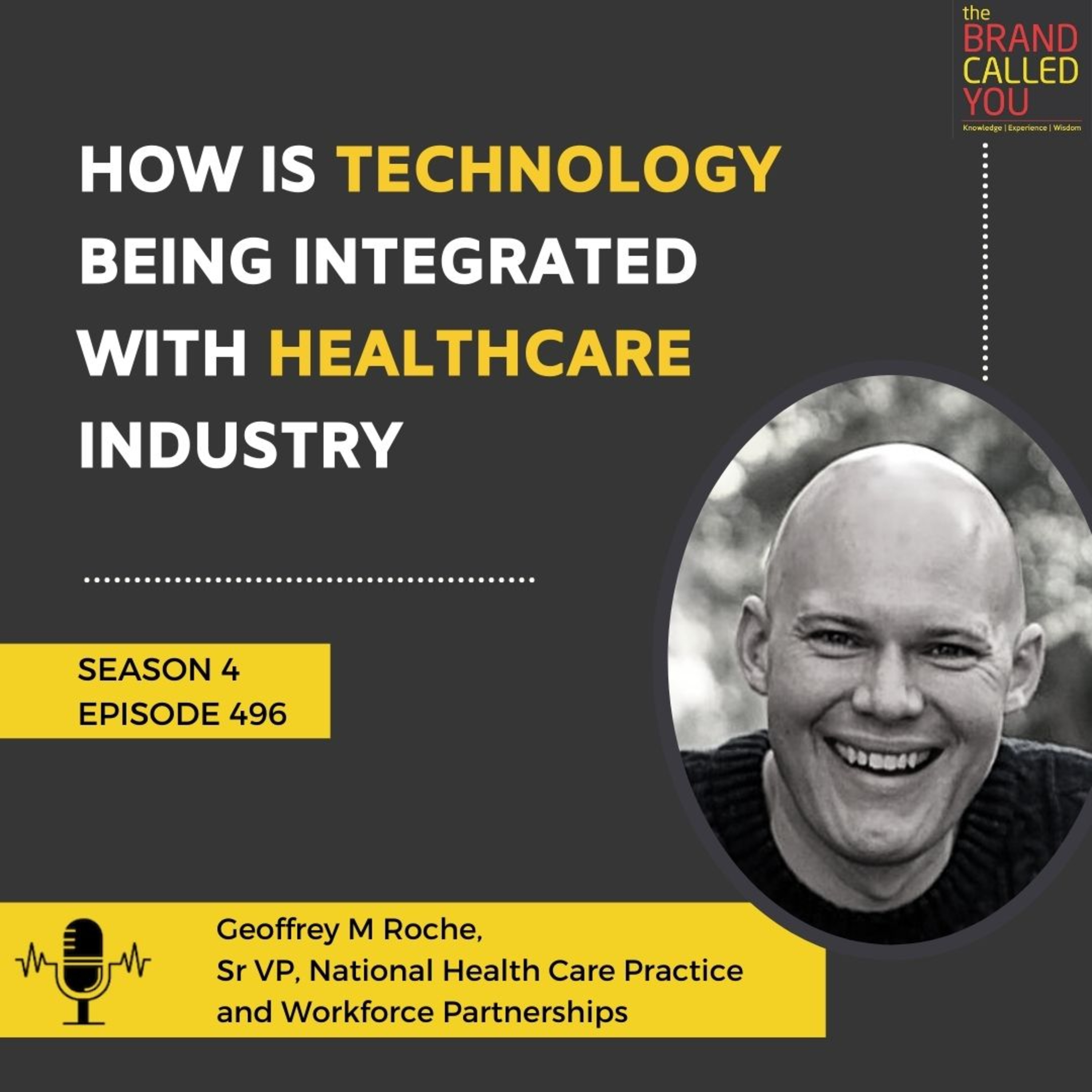 How is Technology being integrated with Healthcare Industry? | Geoffrey M Roche, Senior VP, National Healthcare Practice and Workforce Partnerships