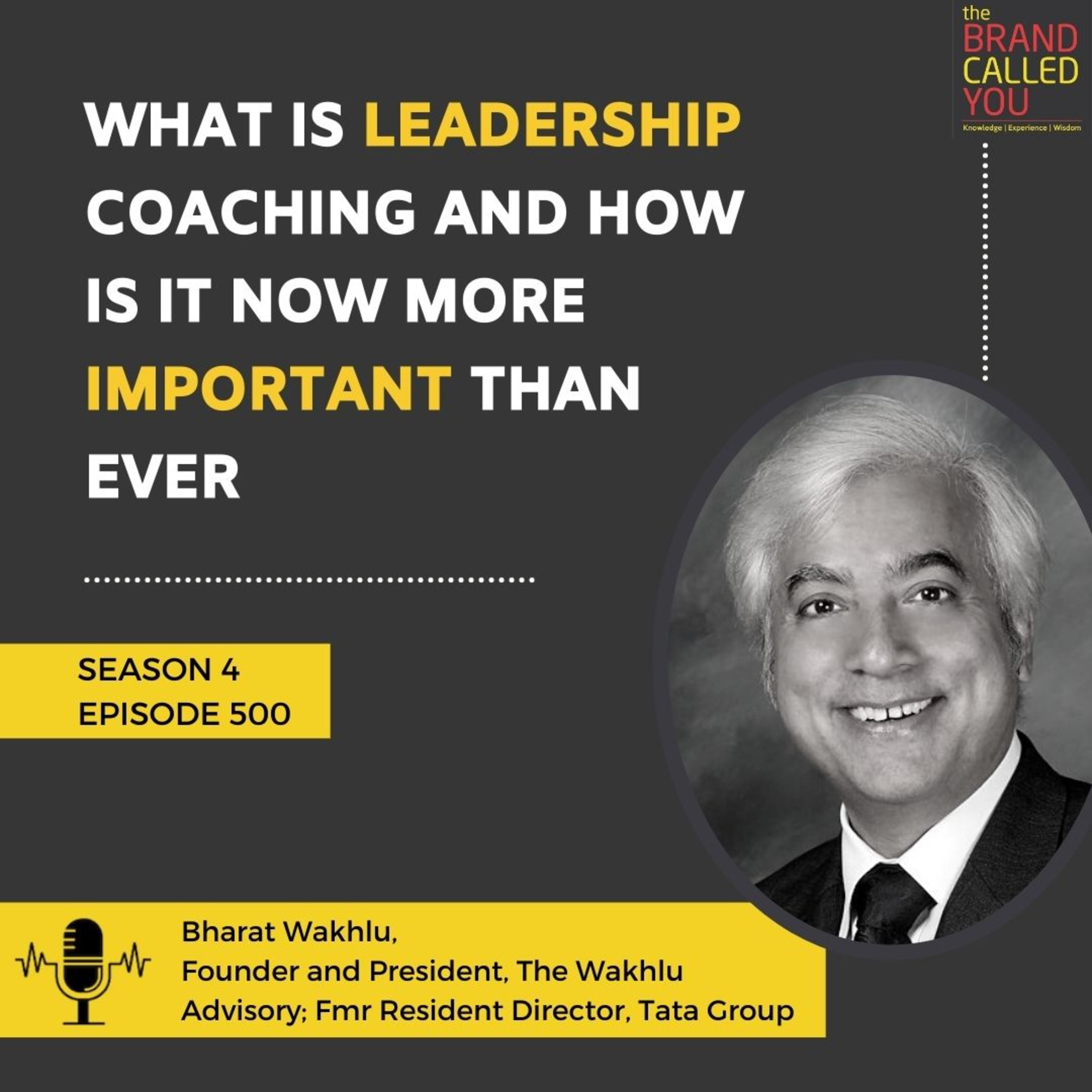 What is Leadership Coaching and How is it now more Important than Ever | Bharat Wakhlu, Founder and President, The Wakhlu Advisory