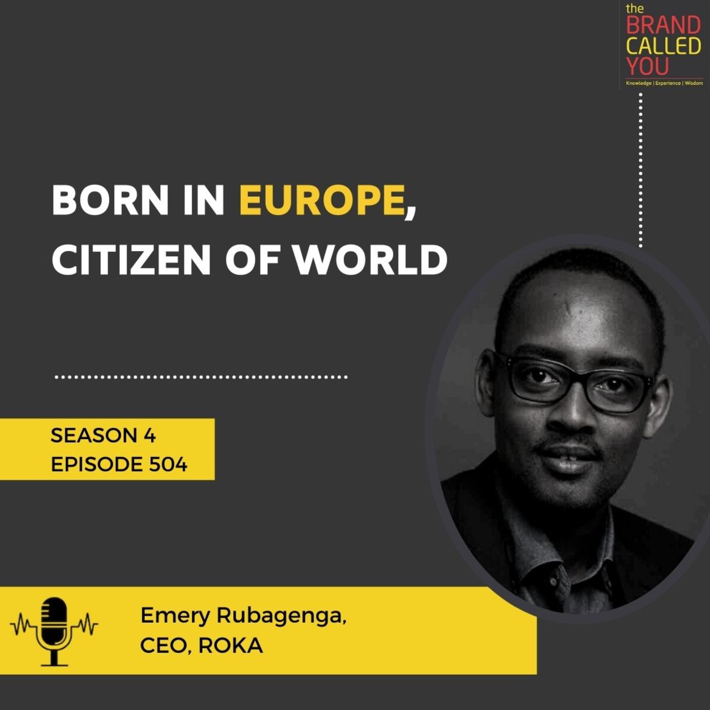 Born in Europe, Citizen of World | Emery Rubagenga | CEO | ROKA |
