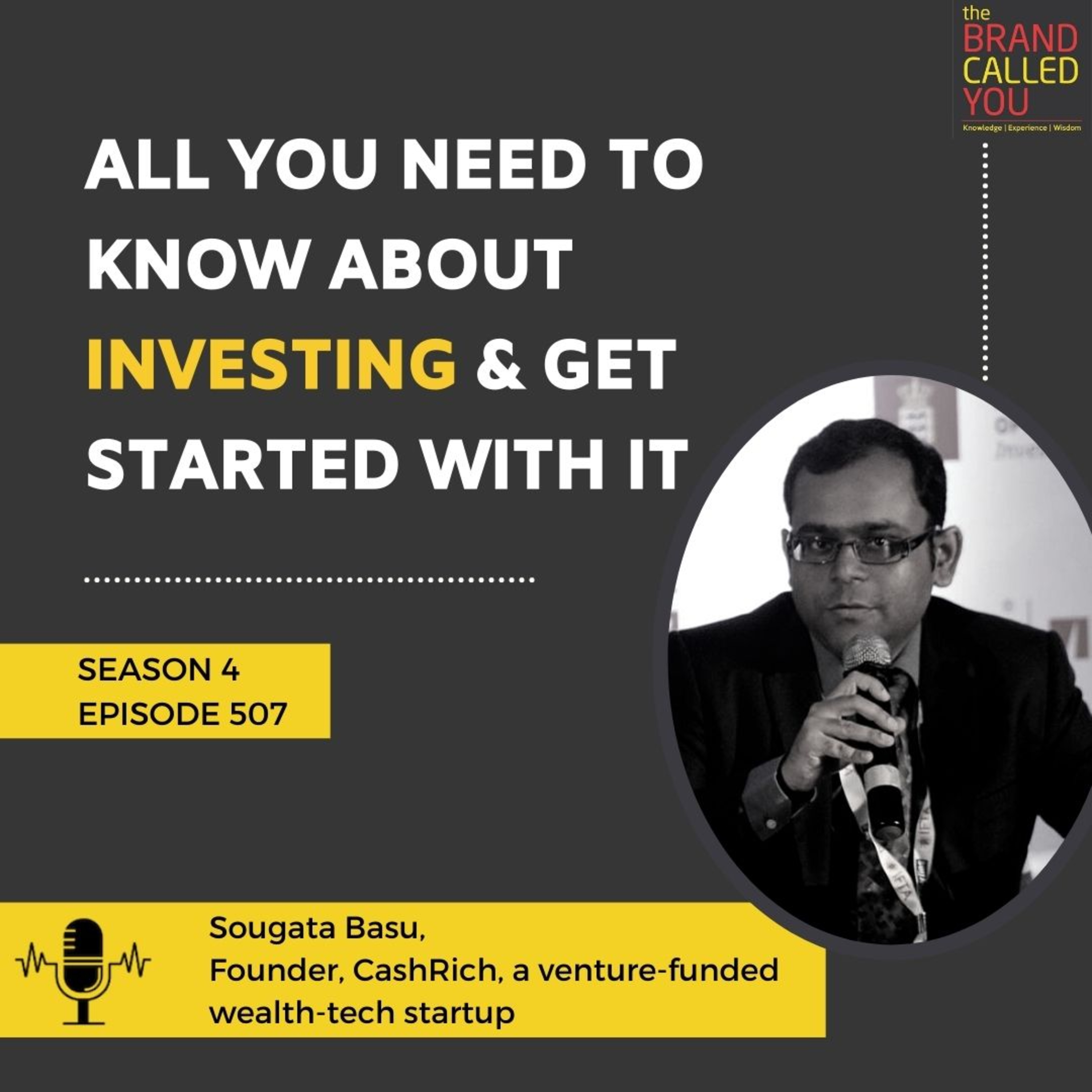 All You need to know about Investing & Get Started with it | Sougata Basu, Founder, CashRich, a venture-funded wealth-tech startup