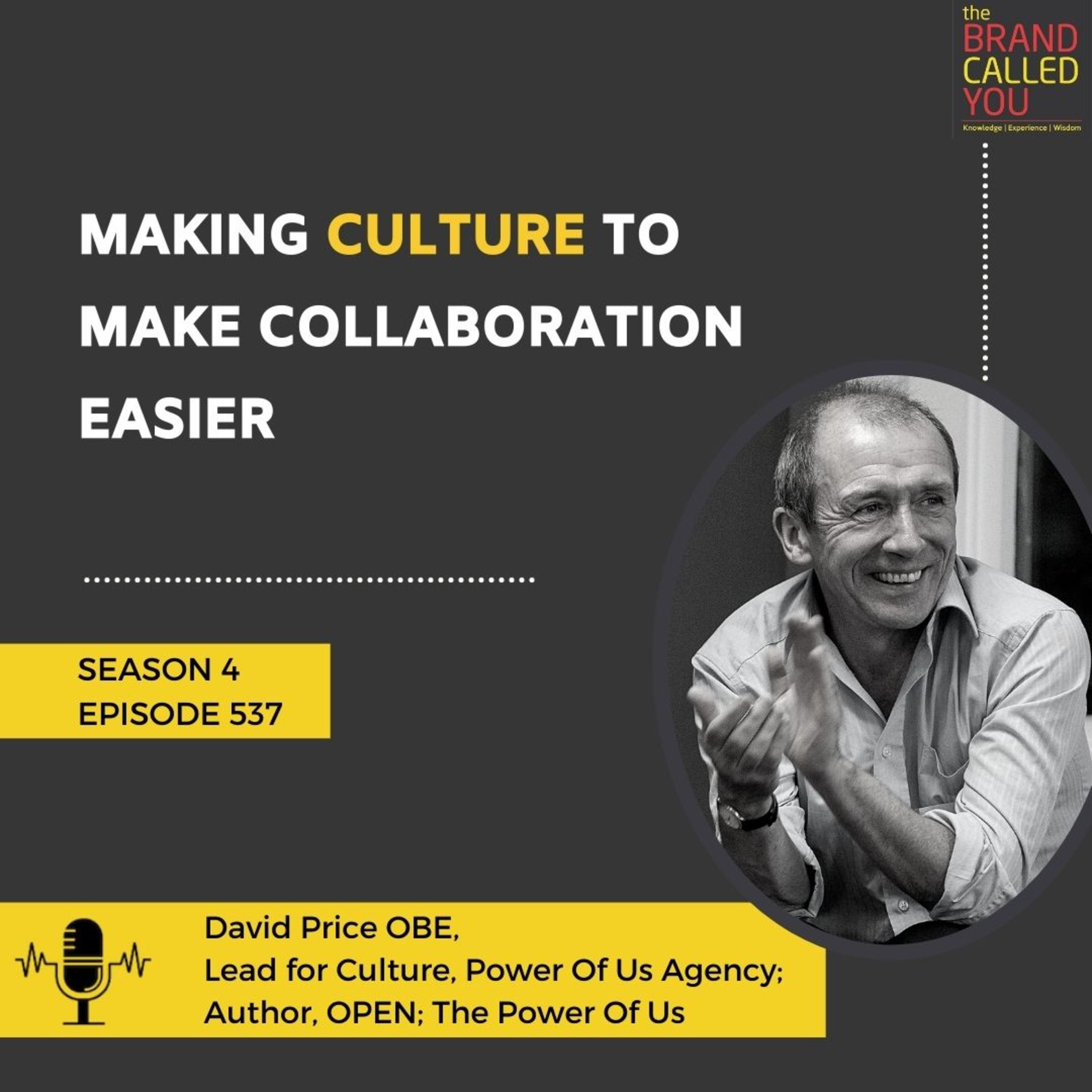 Making culture to make collaboration easier | David Price OBE | Lead for Culture | Power of Us Agency | Author | OPEN | The Power of Us |