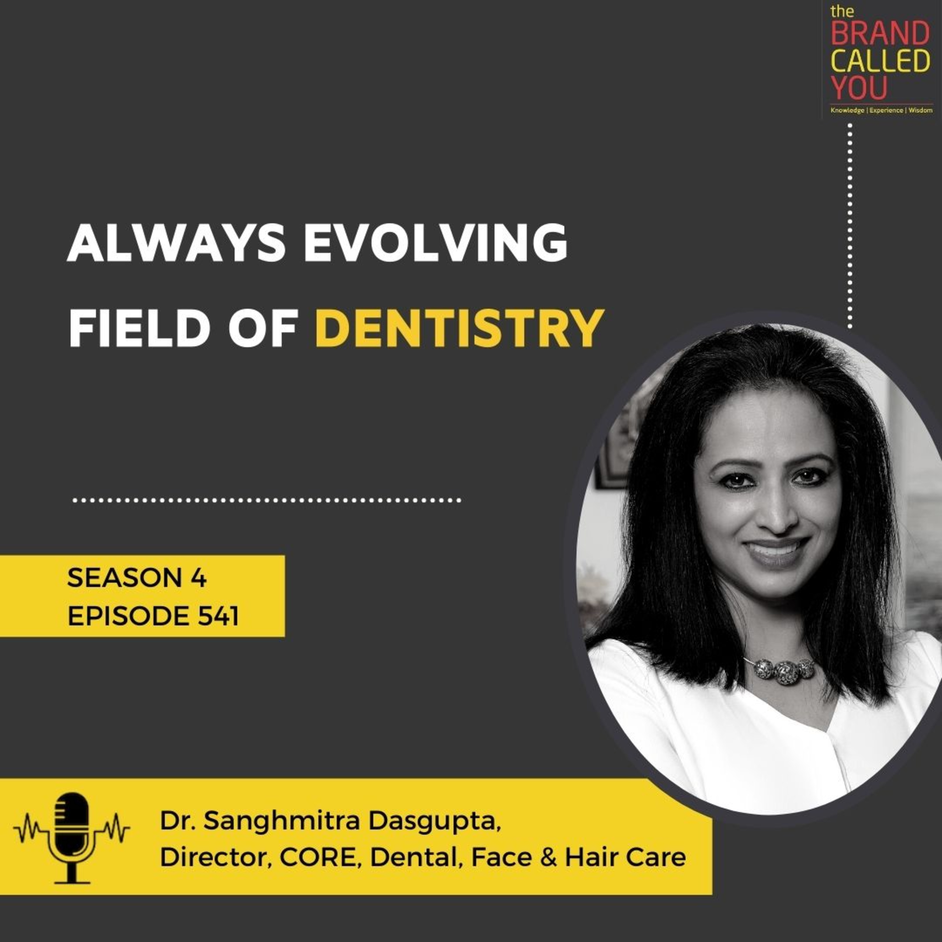 Always Evolving Field of Dentistry | Dr Sanghmitra Dasgupta | Director, CORE, Dental, Face & Hair Care