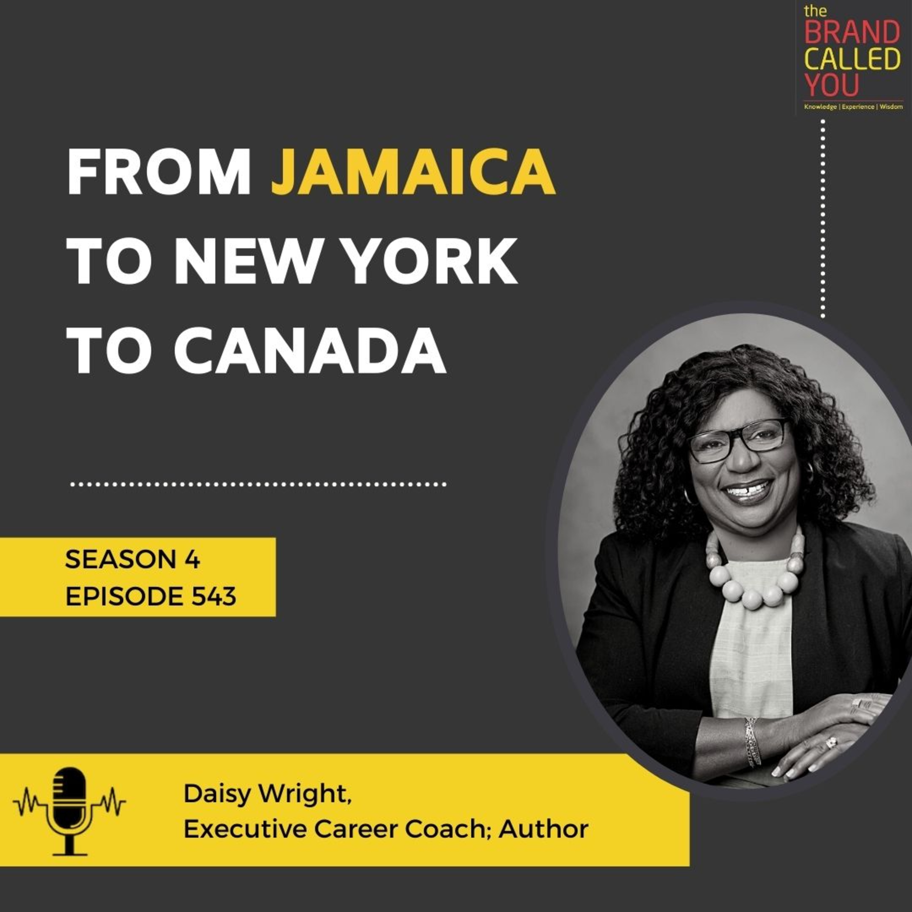 From Jamaica to New York to Canada | Daisy Wright | Executive Career Coach | Author |