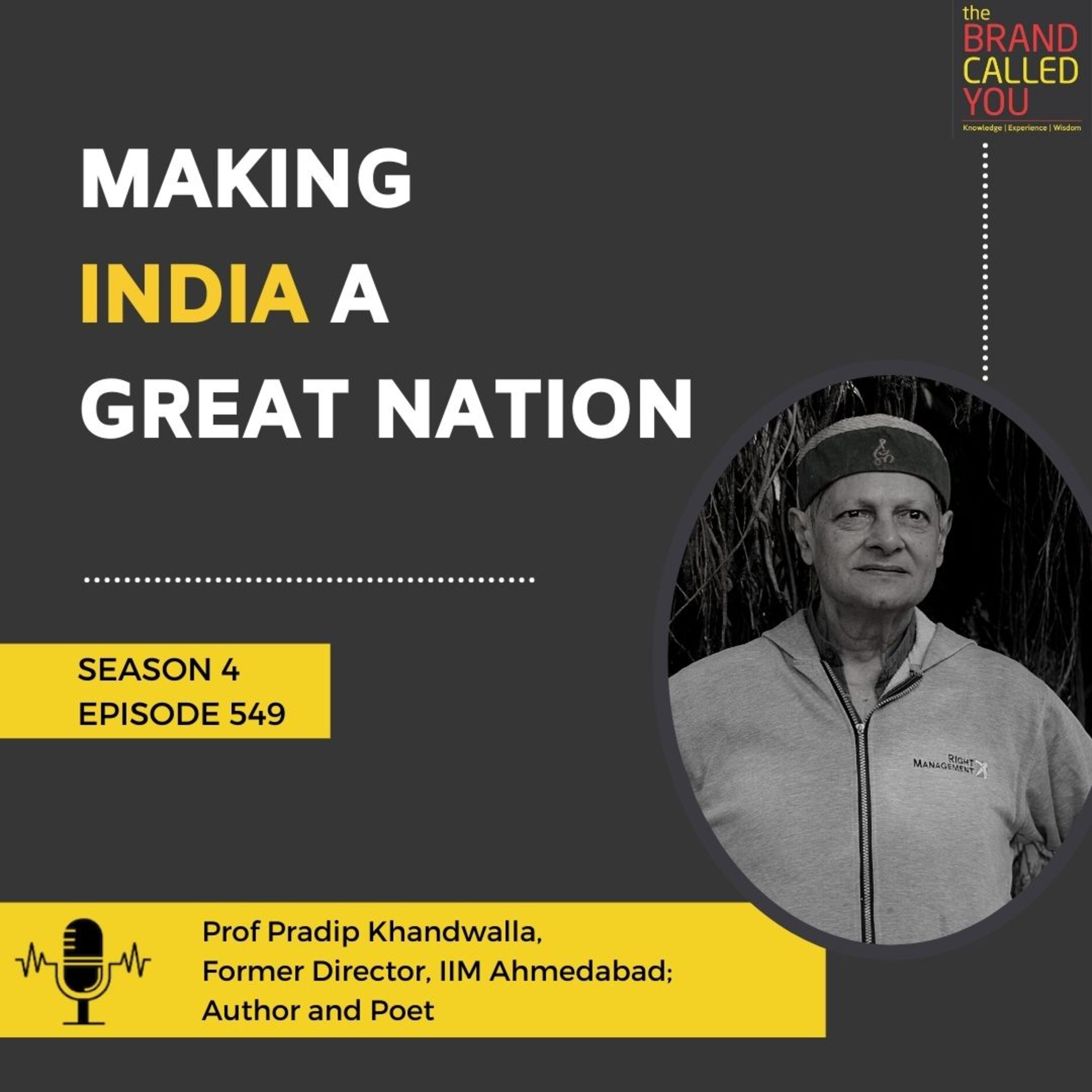 Making India a great nation | Prof Pradip Khandwalla | Former Director | IIM Ahmedabad | Author and Poet |
