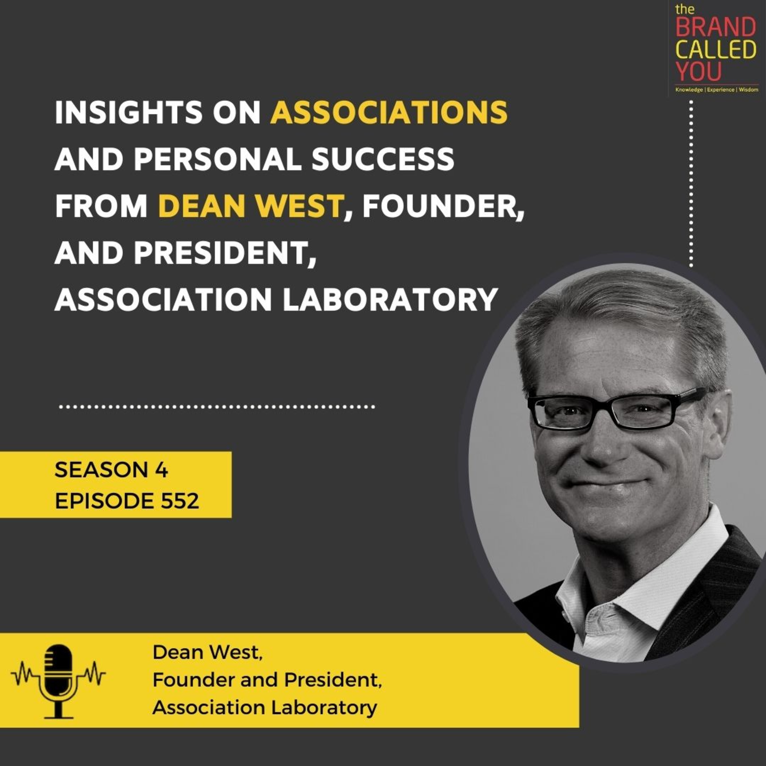 Insights on Associations and Personal Success from Dean West, Founder, and President, Association Laboratory