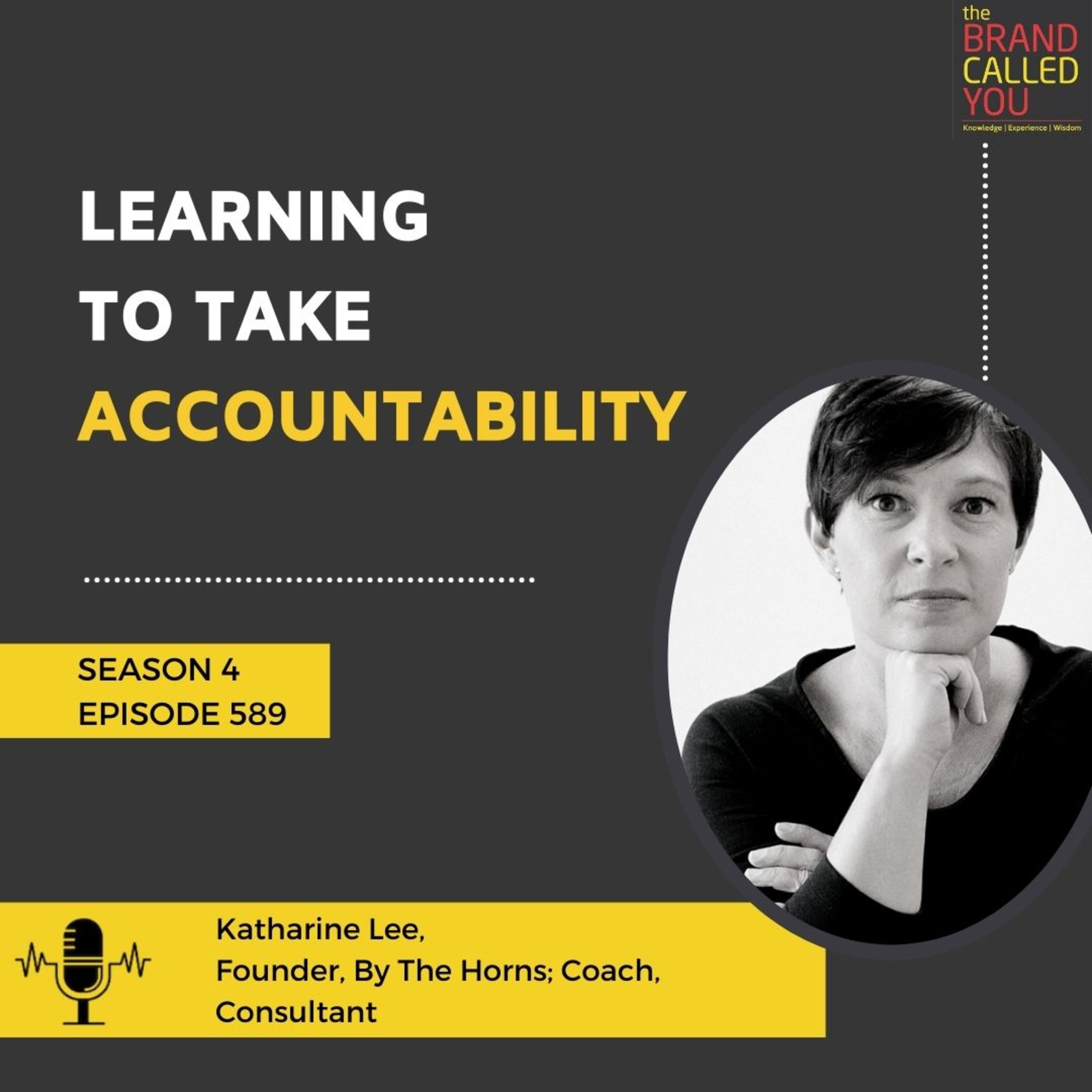 Learning To Take Accountability | Katharine Lee | Founder, By The Horns; Coach, Consultant