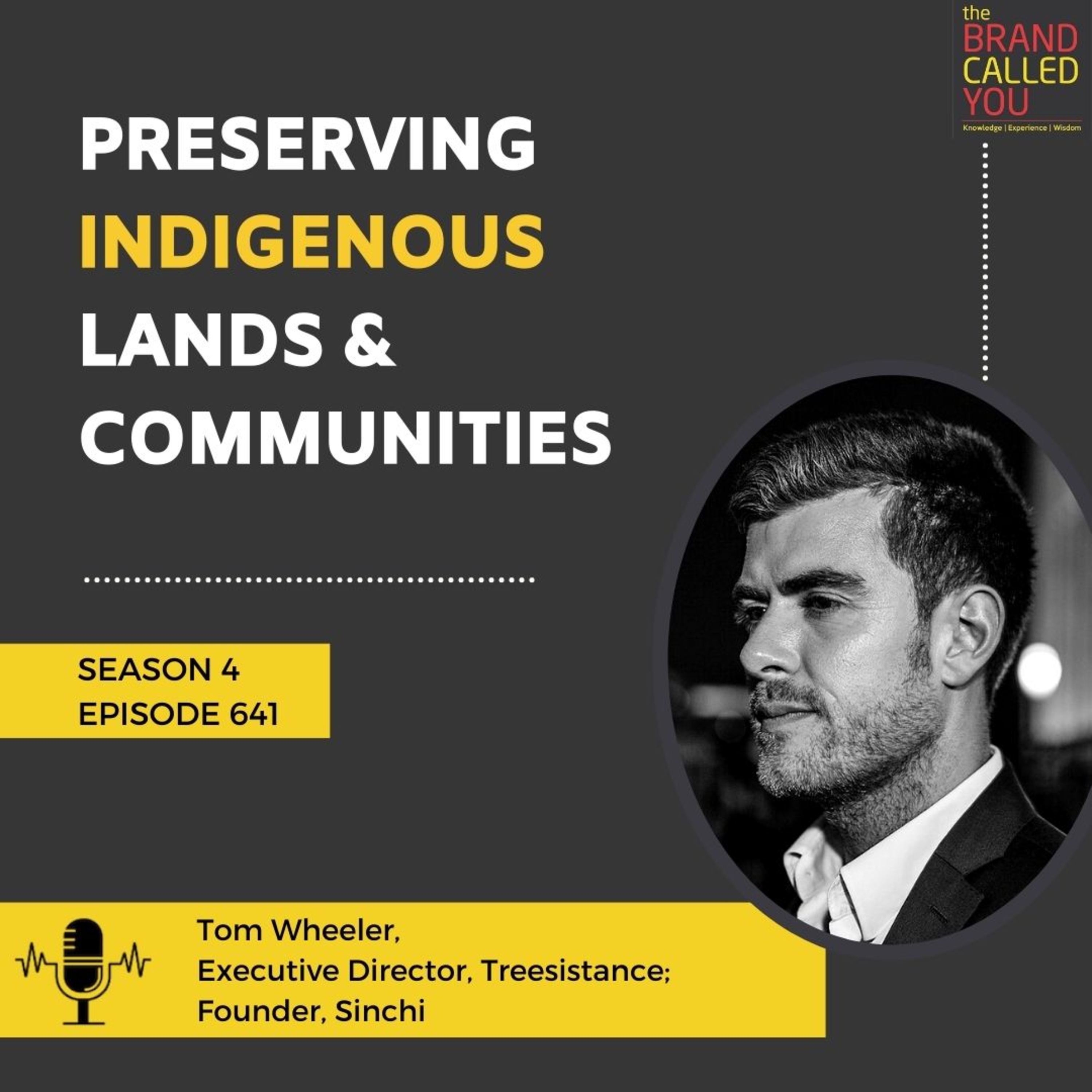 Preserving Indigenous Lands & Communities | Tom Wheeler | Executive Director, Treesistance; Founder, Sinchi
