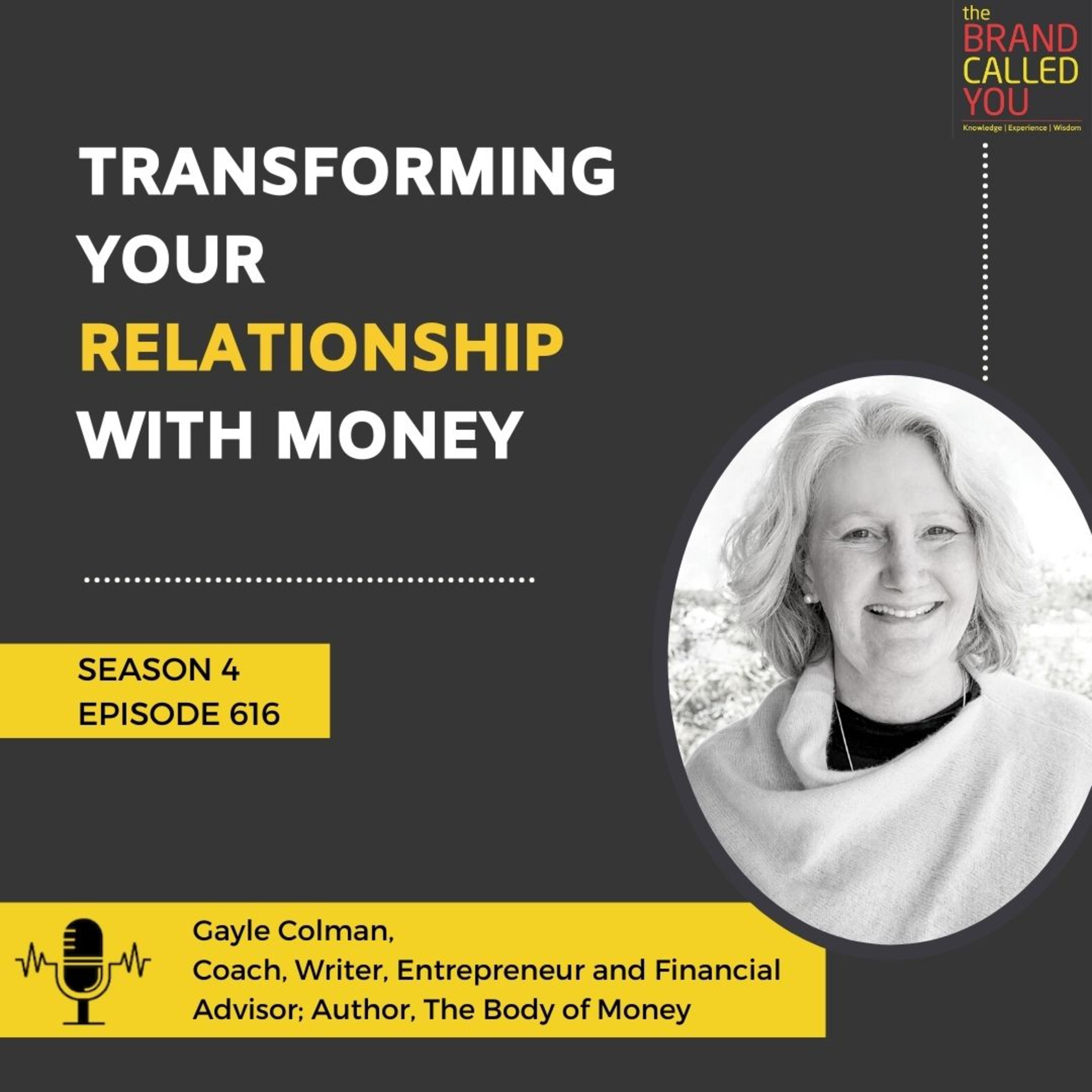 Transforming Your Relationship with Money | Gayle Colman, Coach, Writer, Entrepreneur, and Financial Advisor; Author, The Body of Money
