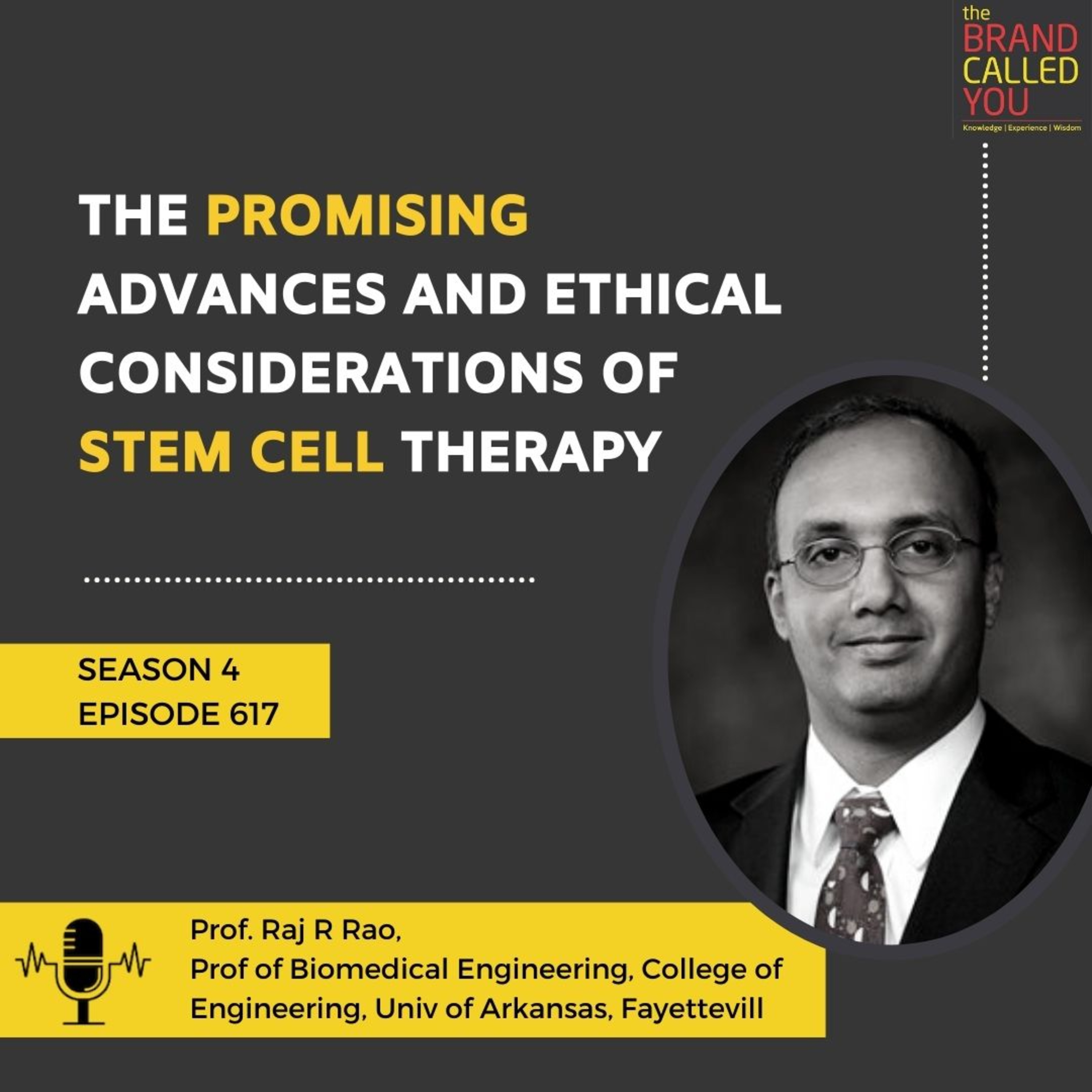 The Promising Advances and Ethical Considerations of Stem Cell Therapy | Prof. Raj R Rao, Prof. of Biomedical Engineering, College of Engineering, Univ of Arkansas, Fayetteville