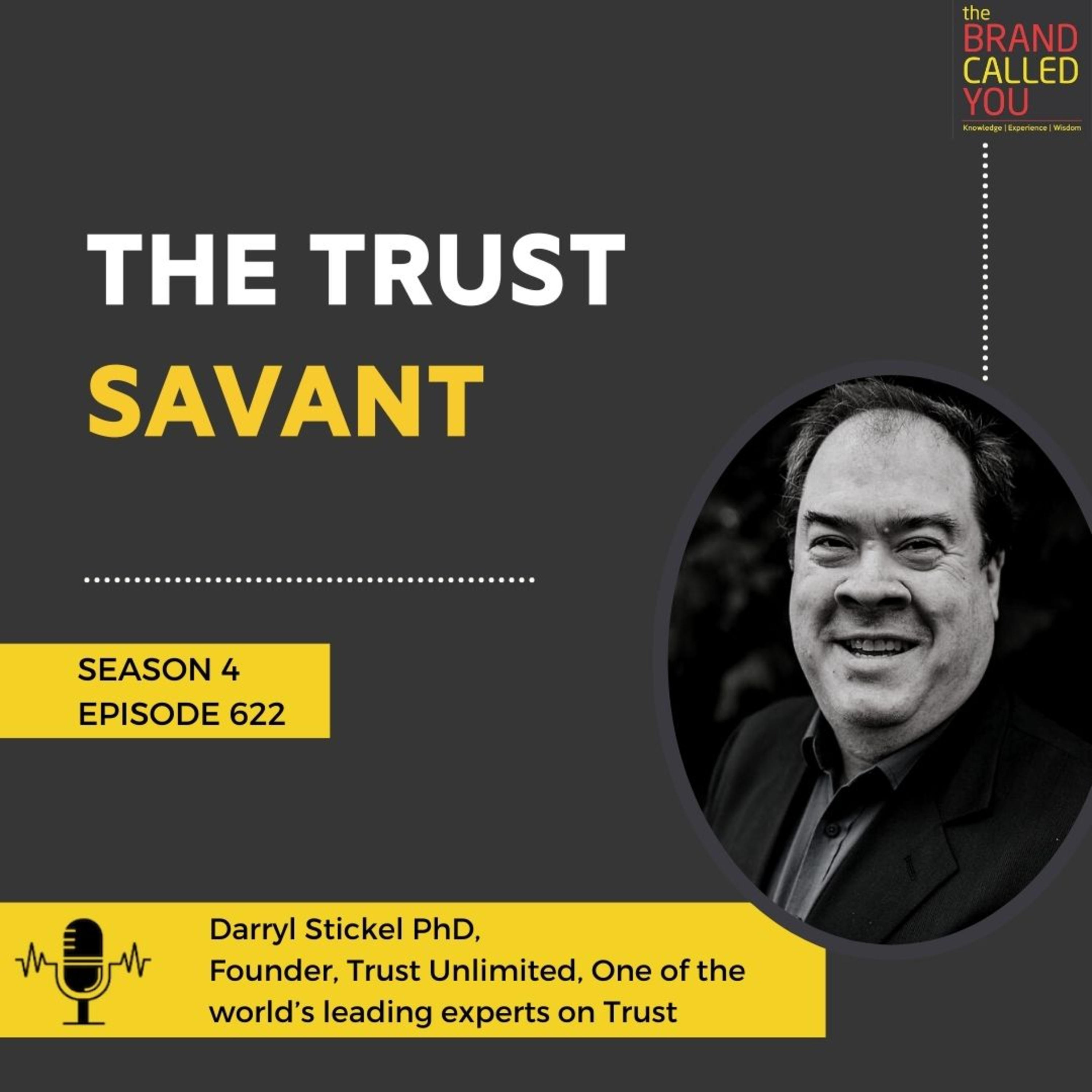 The Trust Savant | Darryl Stickel PhD | Founder | Trust Unlimited | One of the world’s leading experts on Trust |
